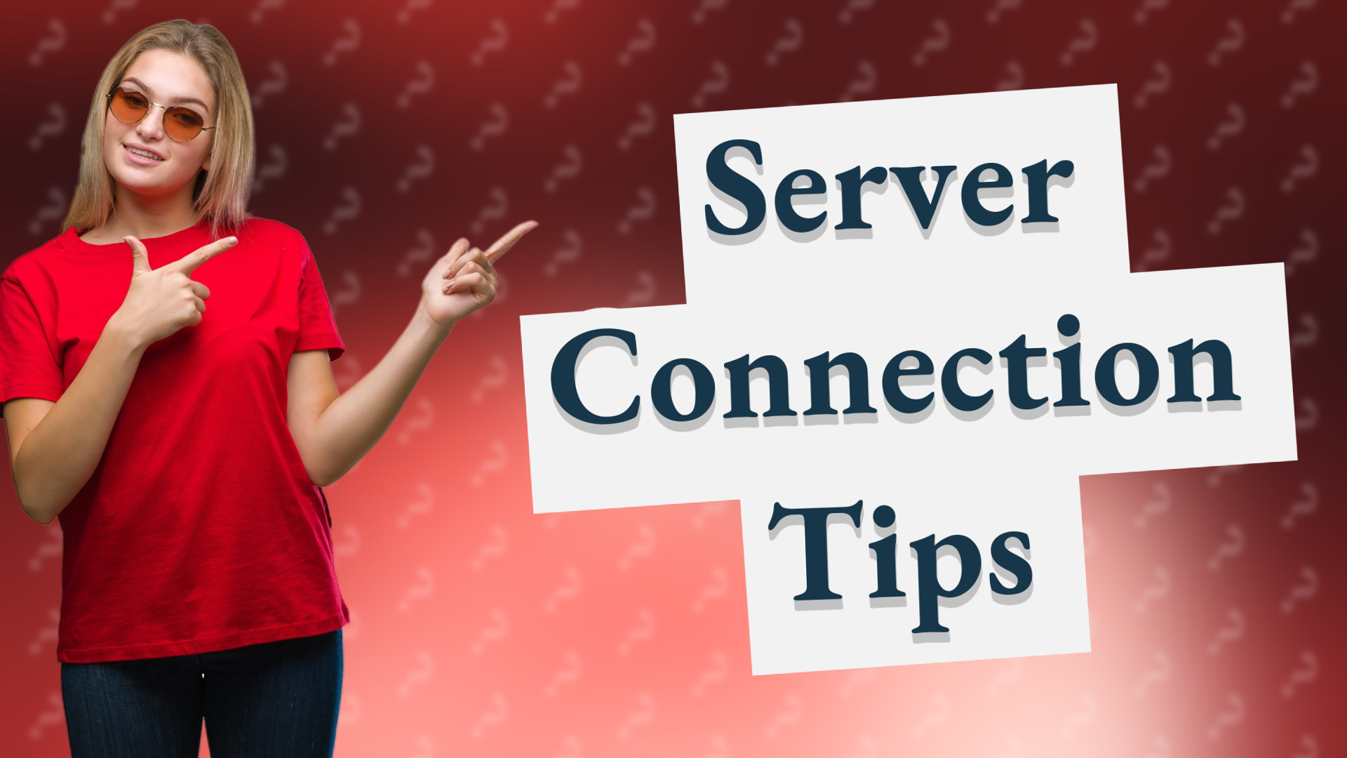 Server Connection Tips