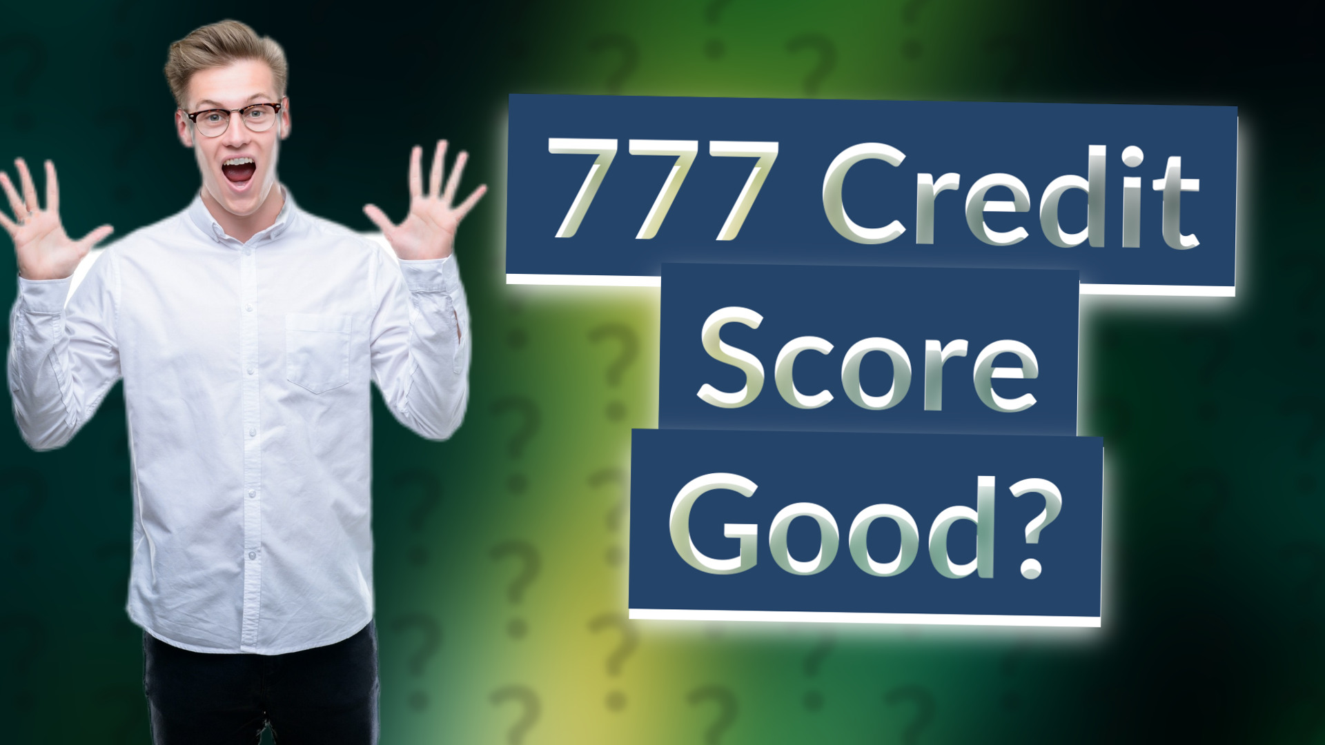 777 Credit Score Good?