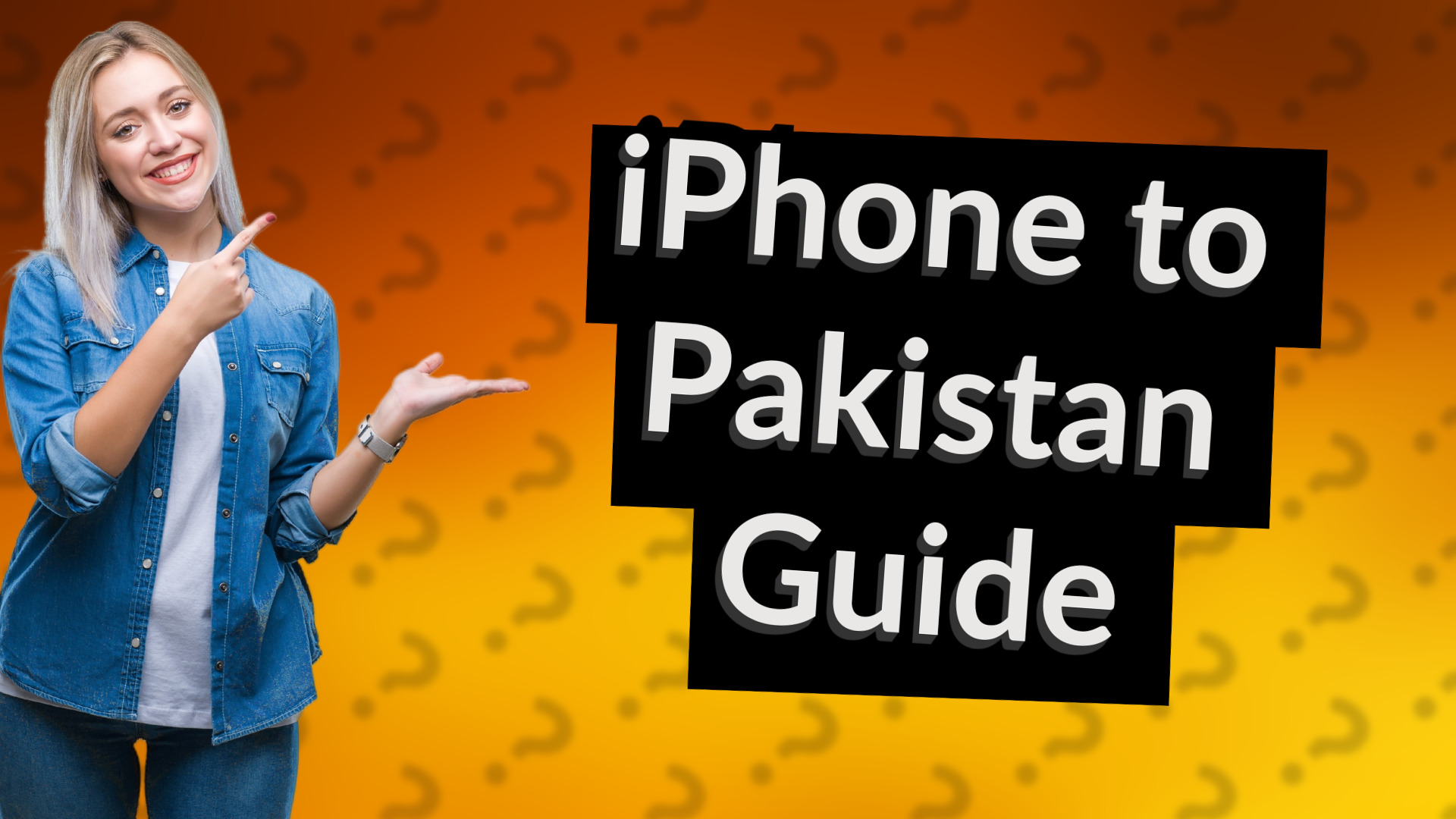 iPhone to Pakistan Guide
