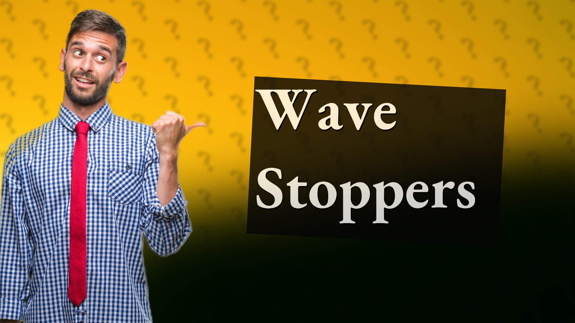 Wave Stoppers