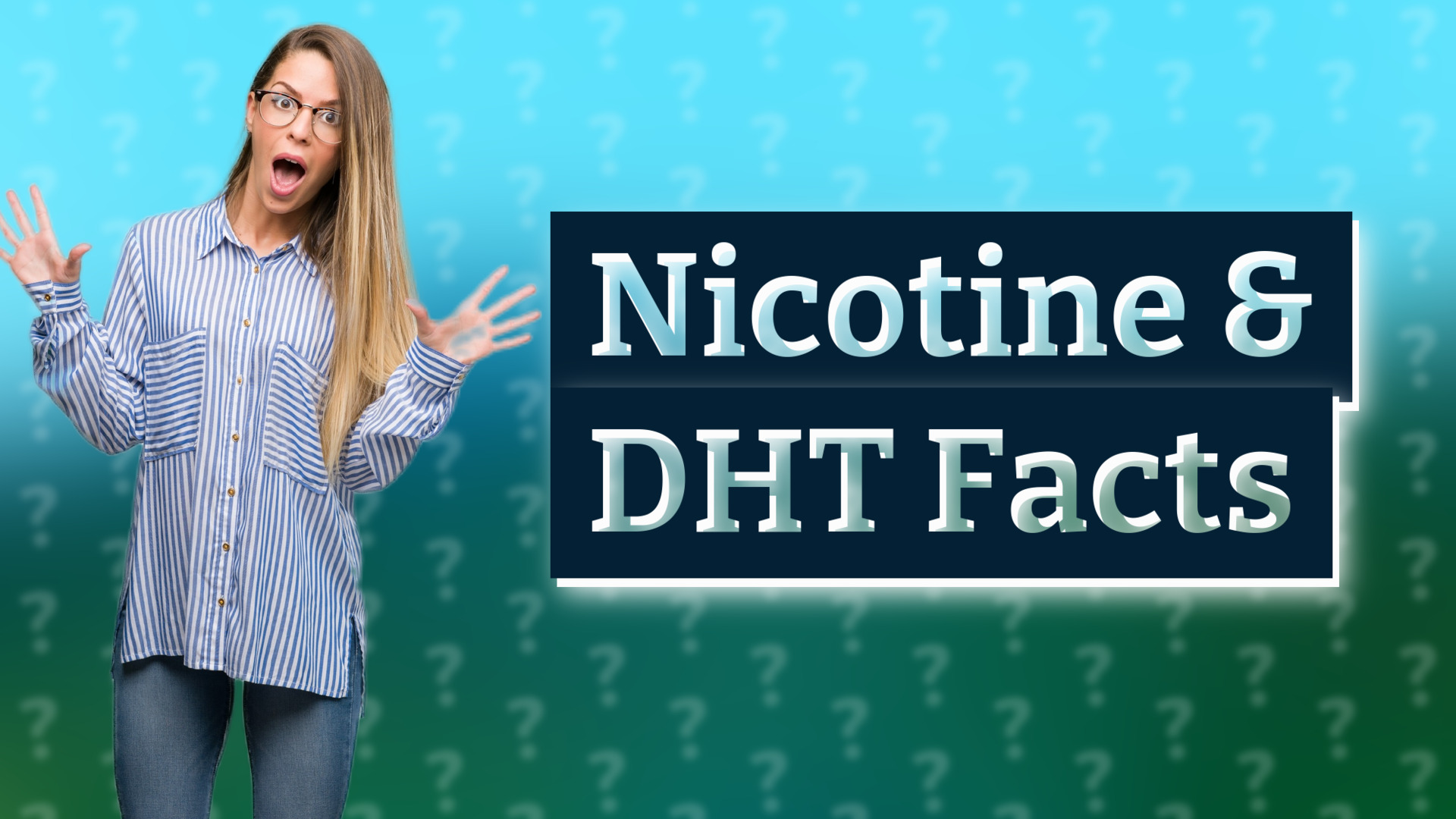 Nicotine & DHT Facts