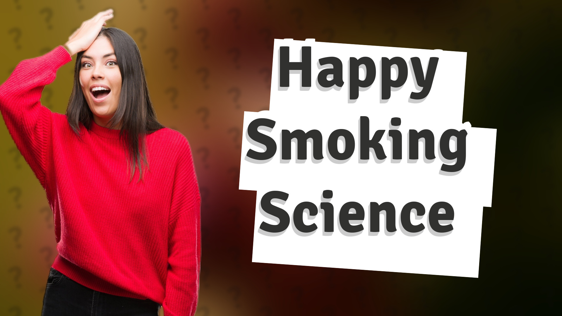 Happy Smoking Science