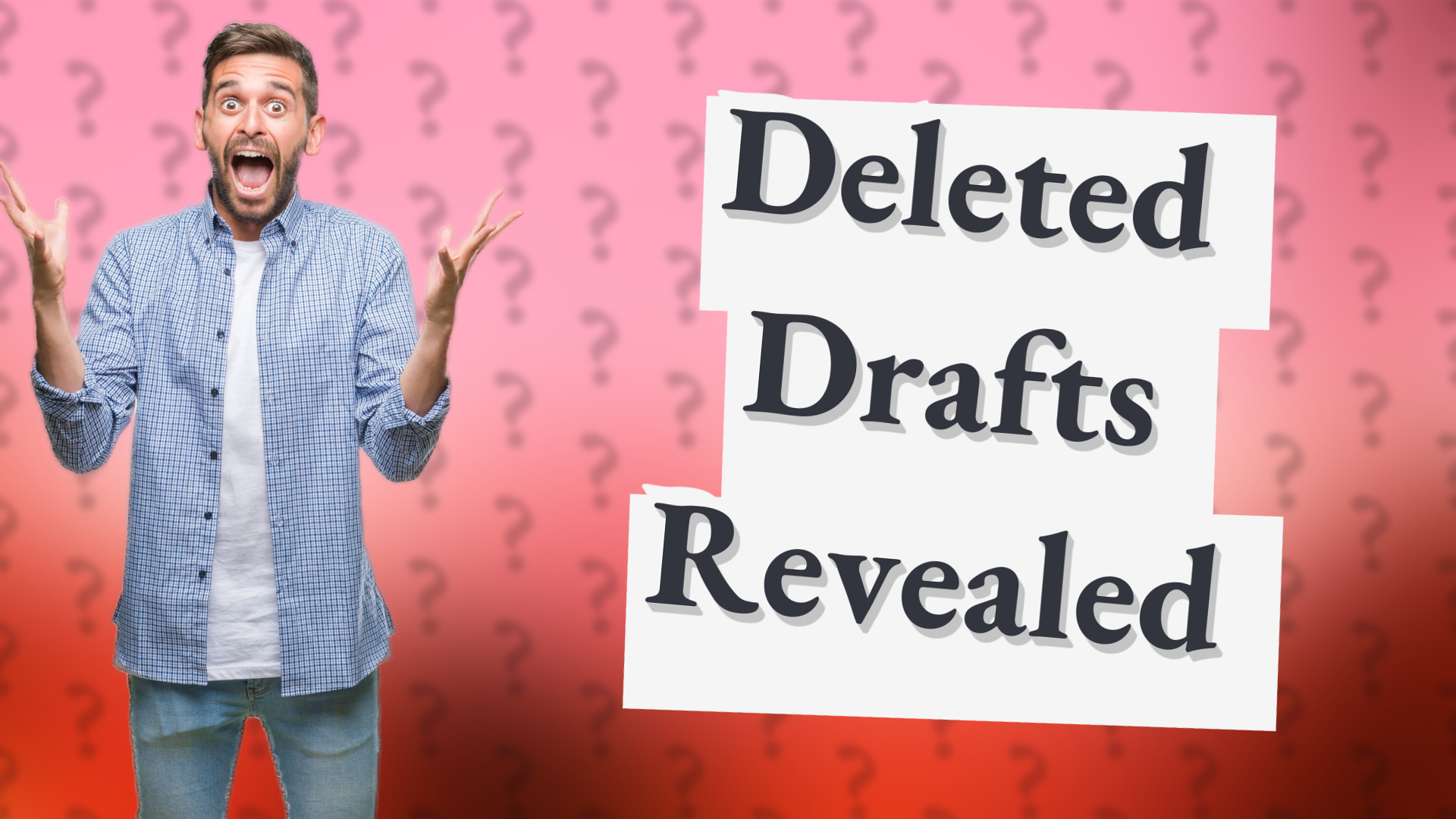 Deleted Drafts Revealed