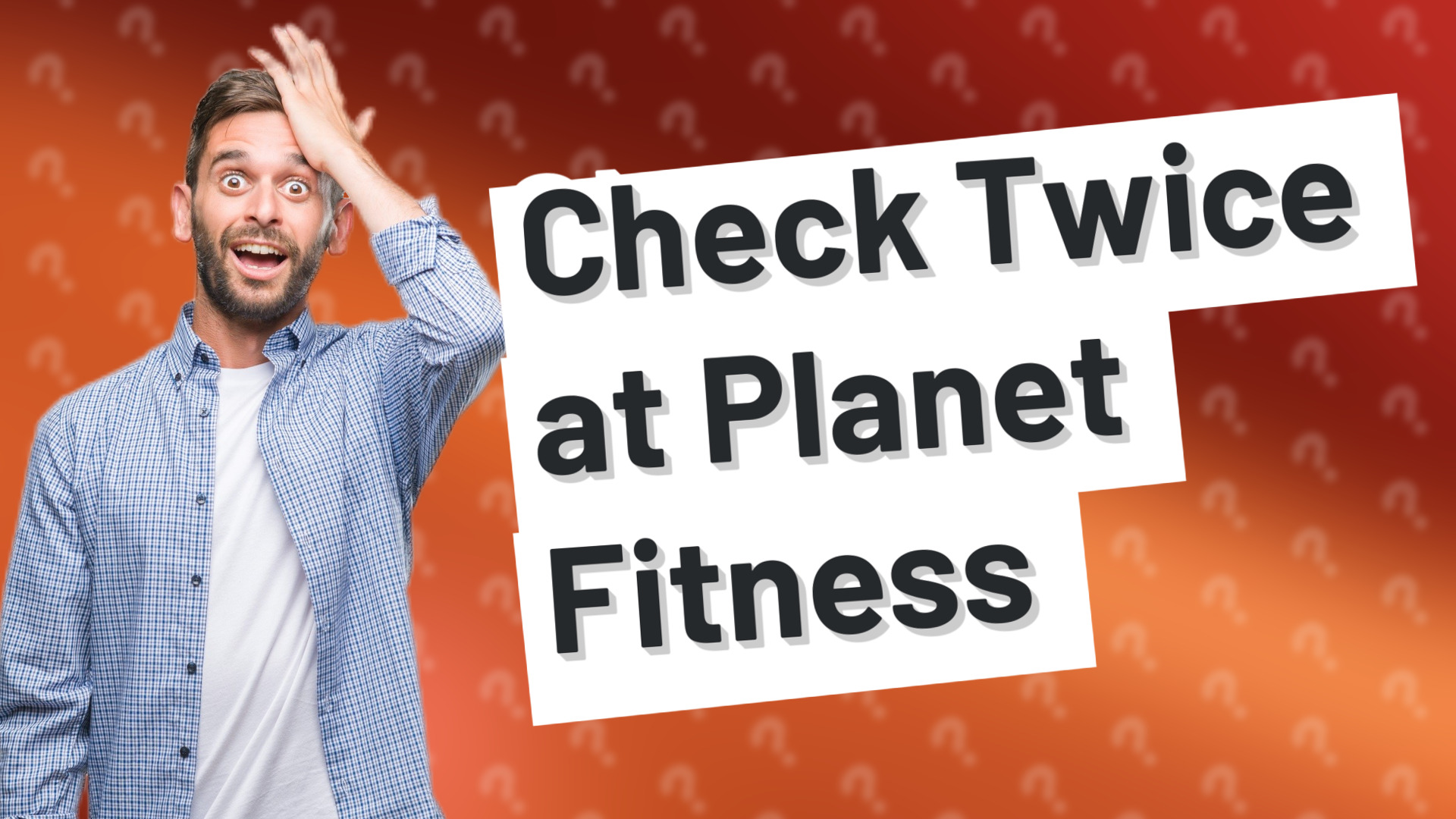Check Twice at Planet Fitness