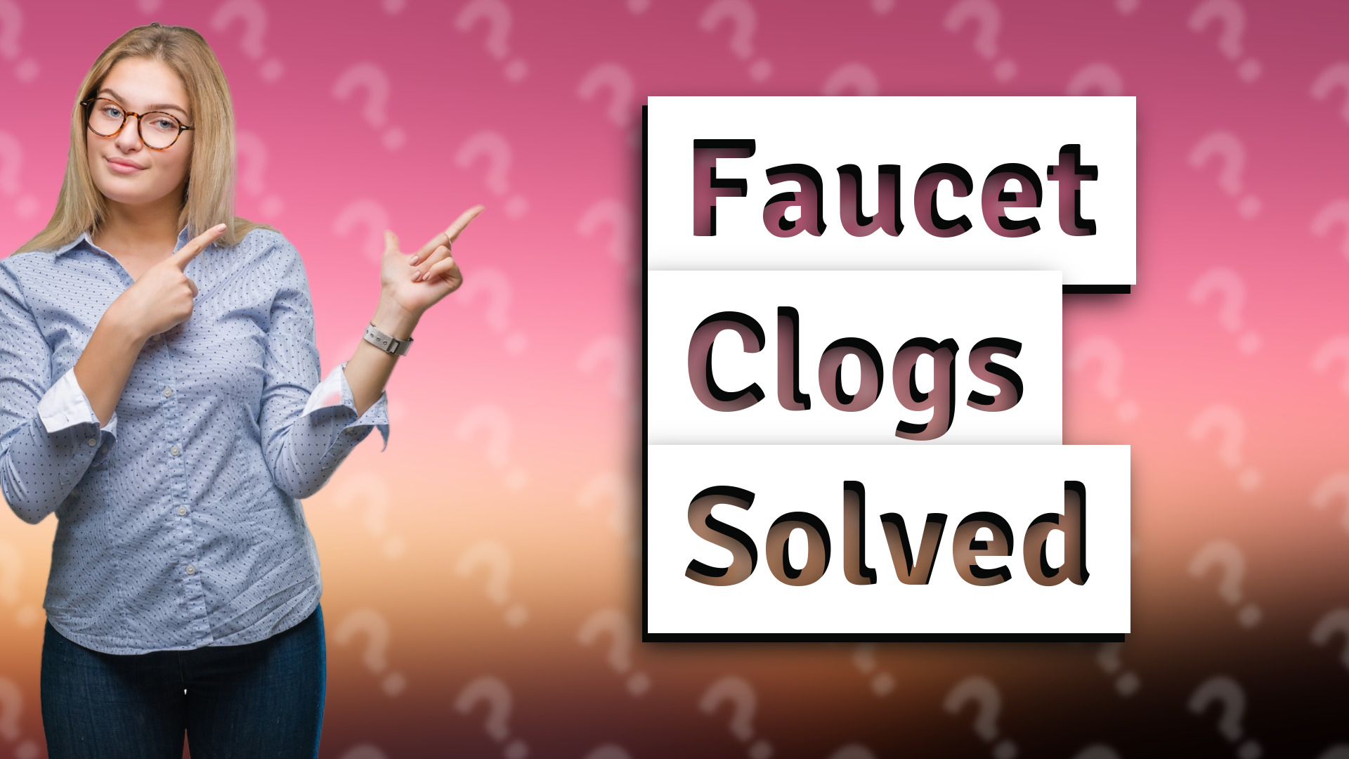 Faucet Clogs Solved