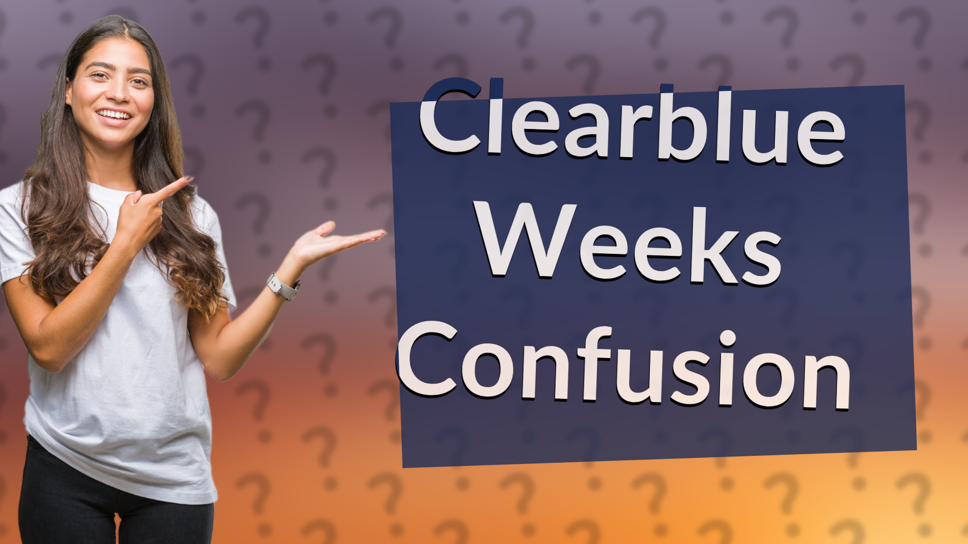Clearblue Weeks Confusion