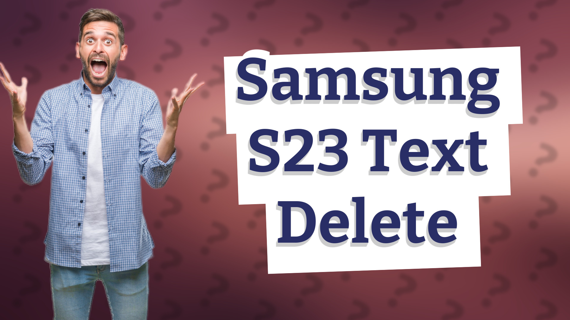 Samsung S23 Text Delete