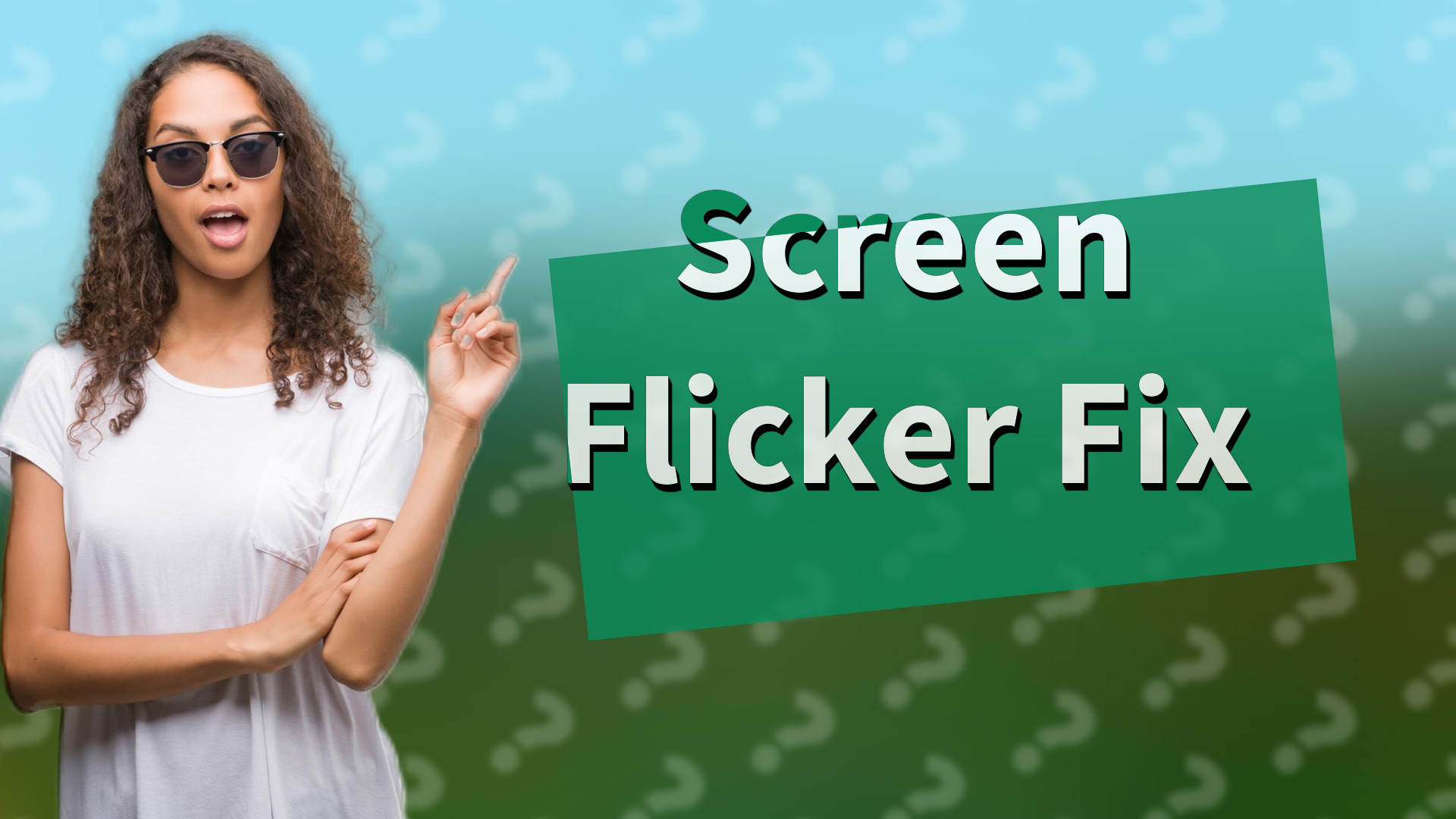 Screen Flicker Fix