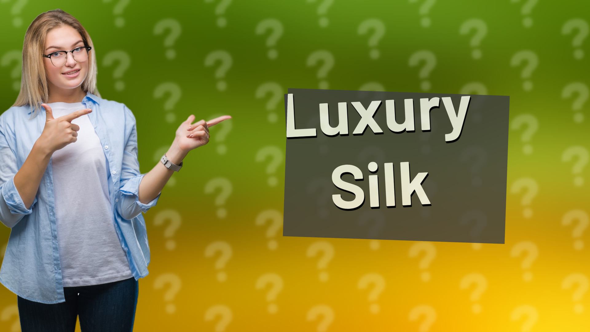 Luxury Silk