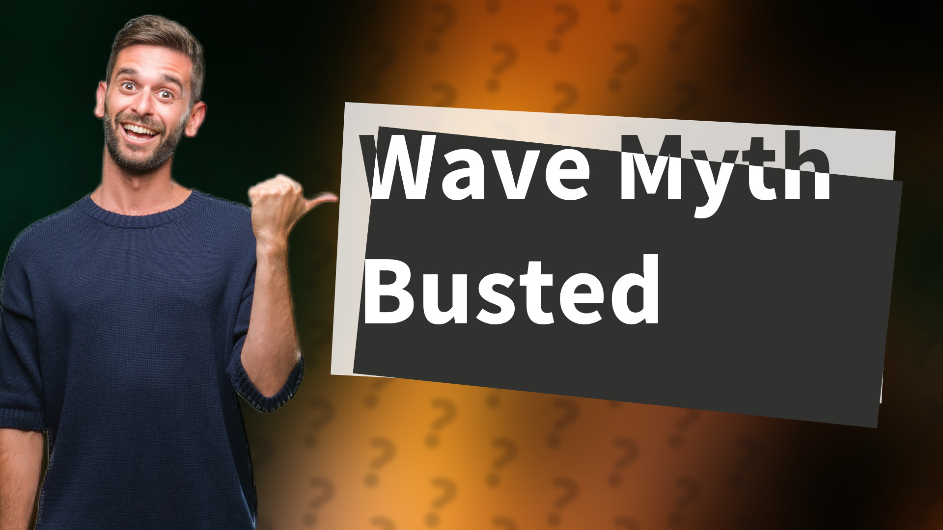 Wave Myth Busted