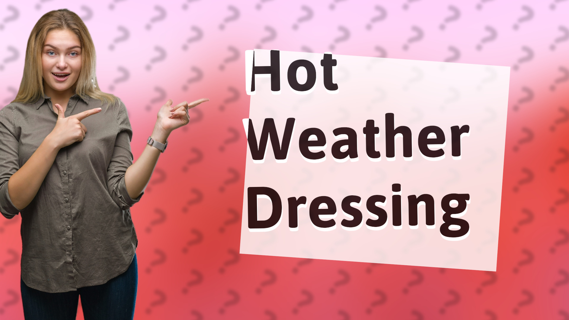 Hot Weather Dressing