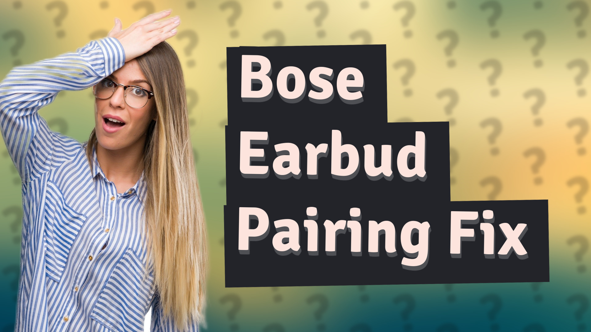 Bose Earbud Pairing Fix