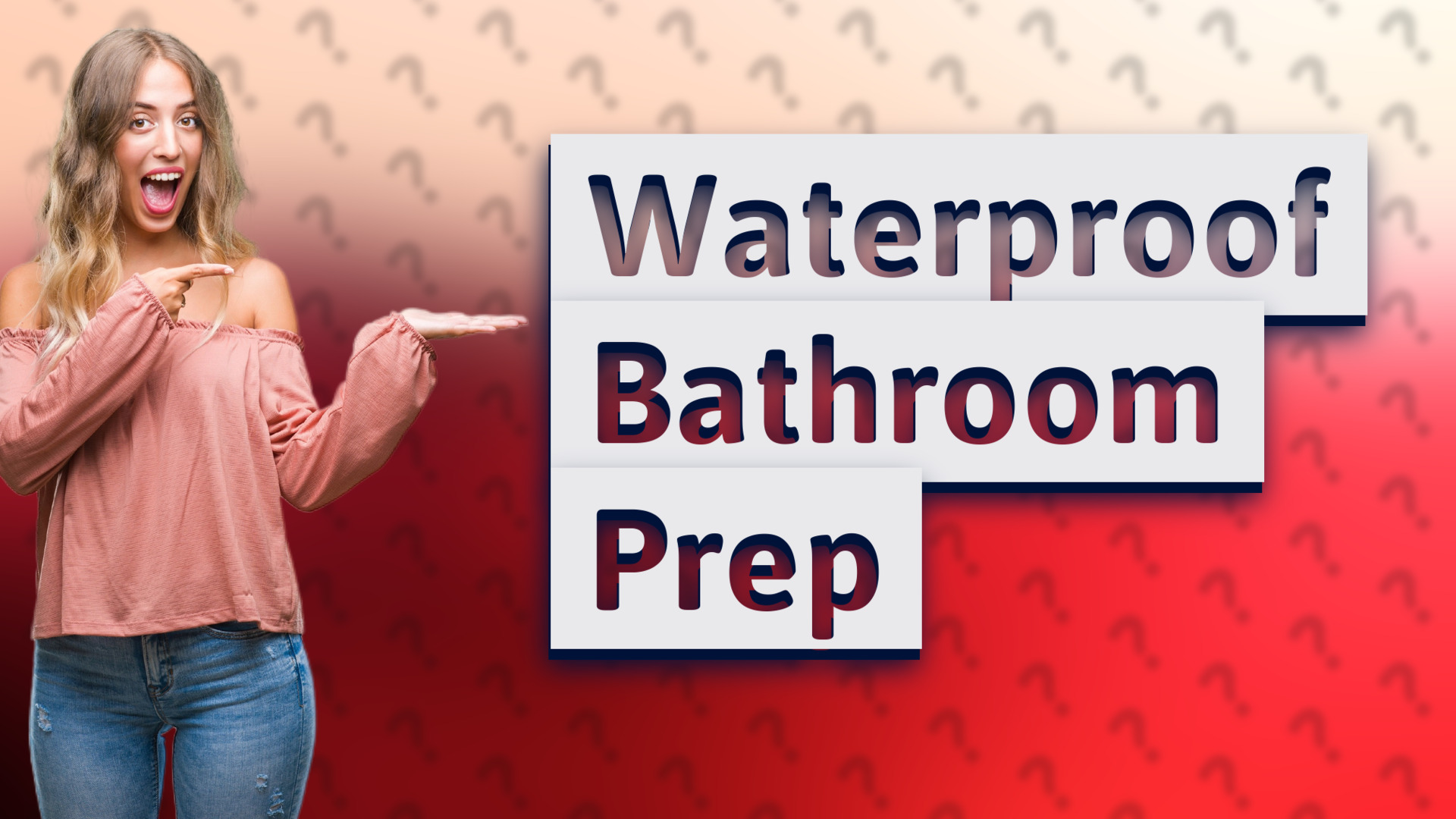 Waterproof Bathroom Prep