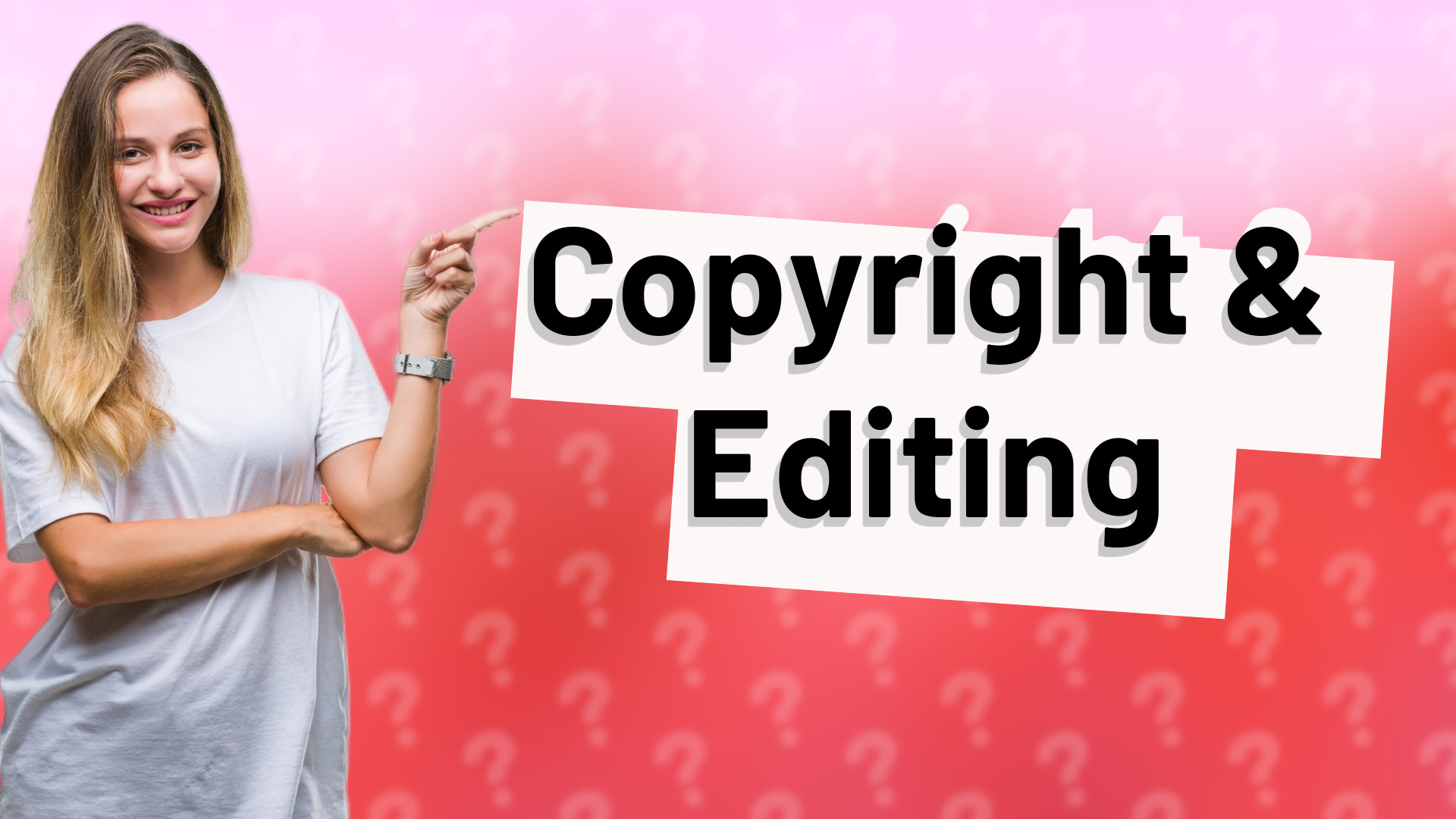Copyright & Editing