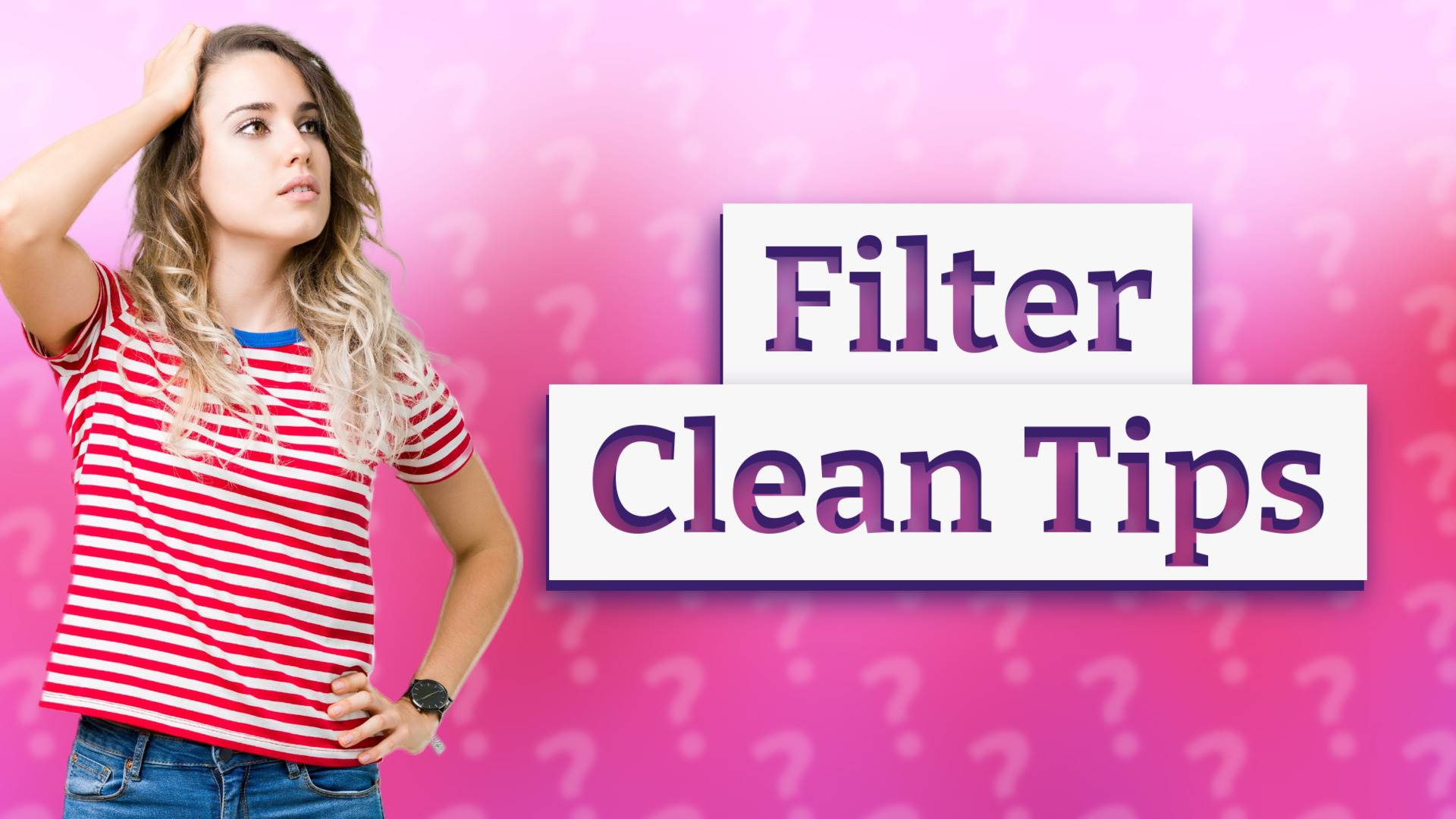 Filter Clean Tips