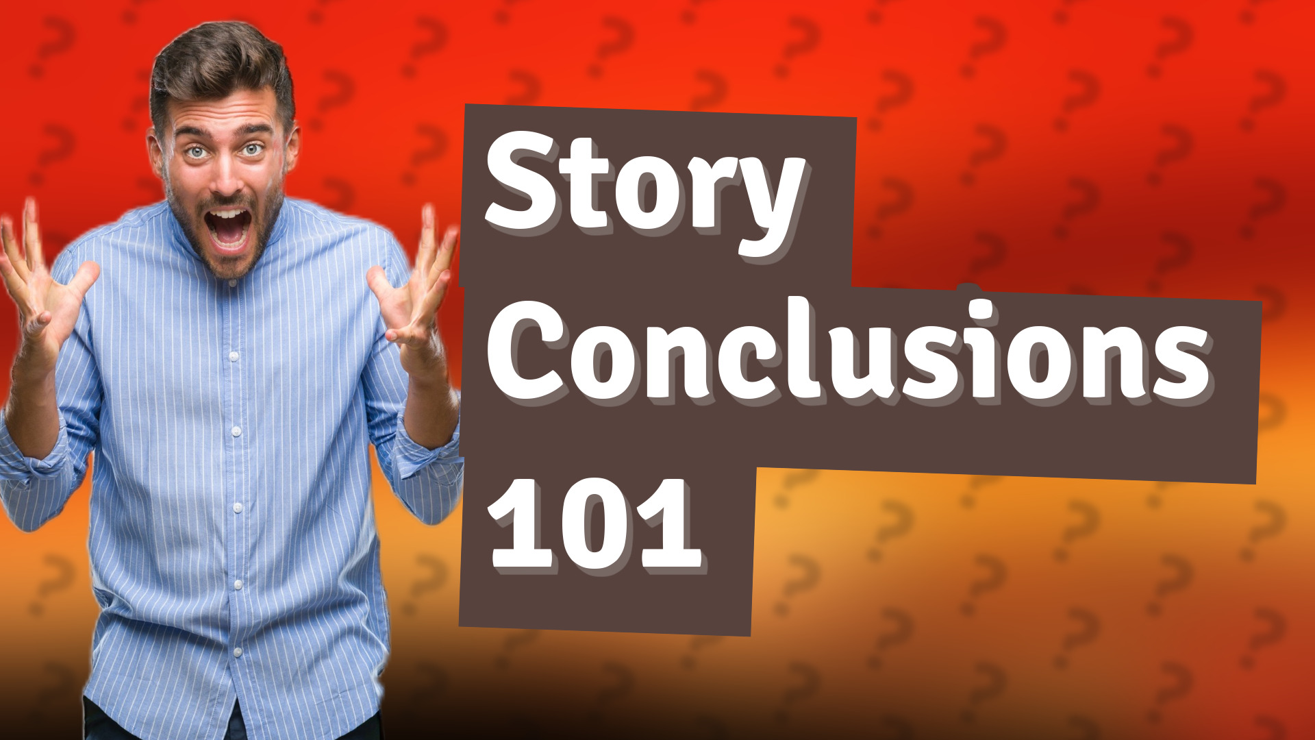 Story Conclusions 101