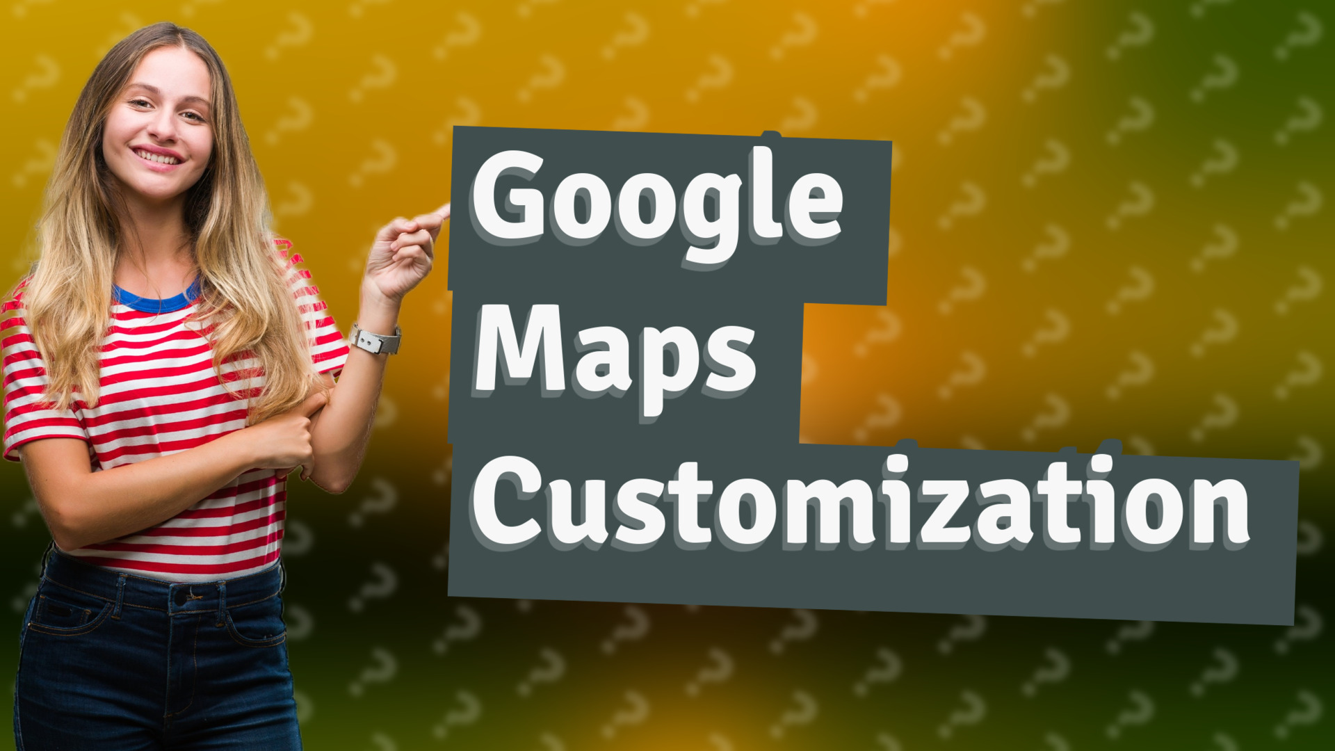 Google Maps Customization