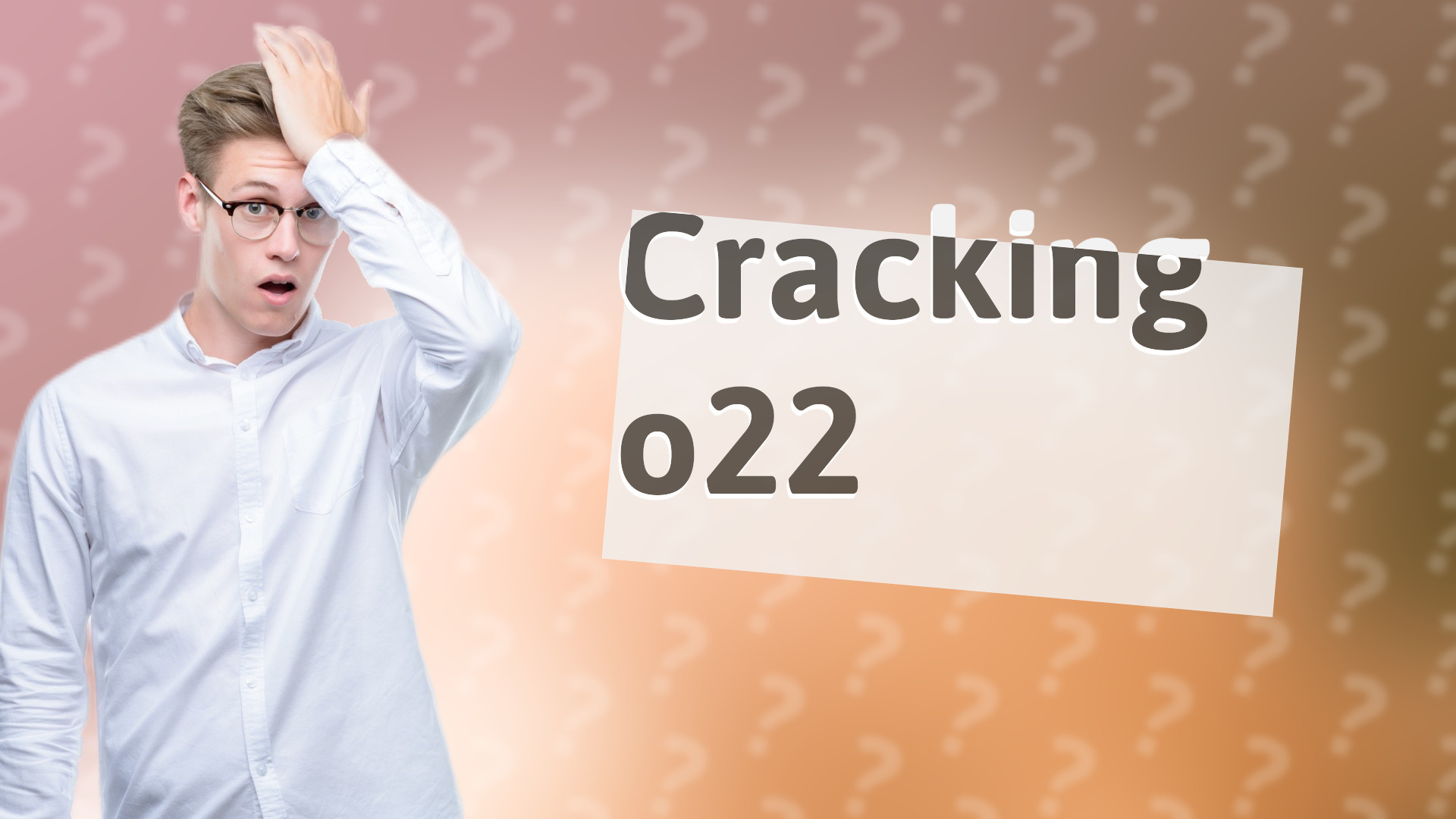 Cracking o22