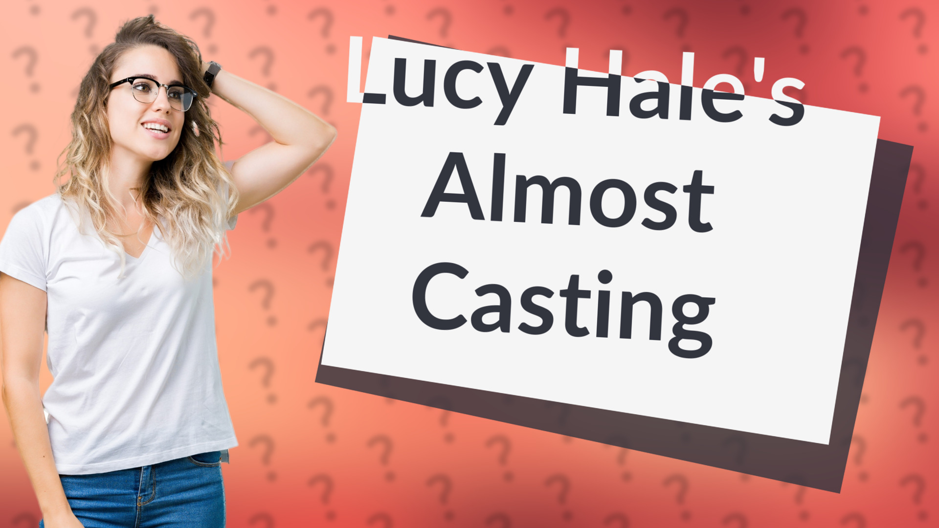 Lucy Hale's Almost Casting