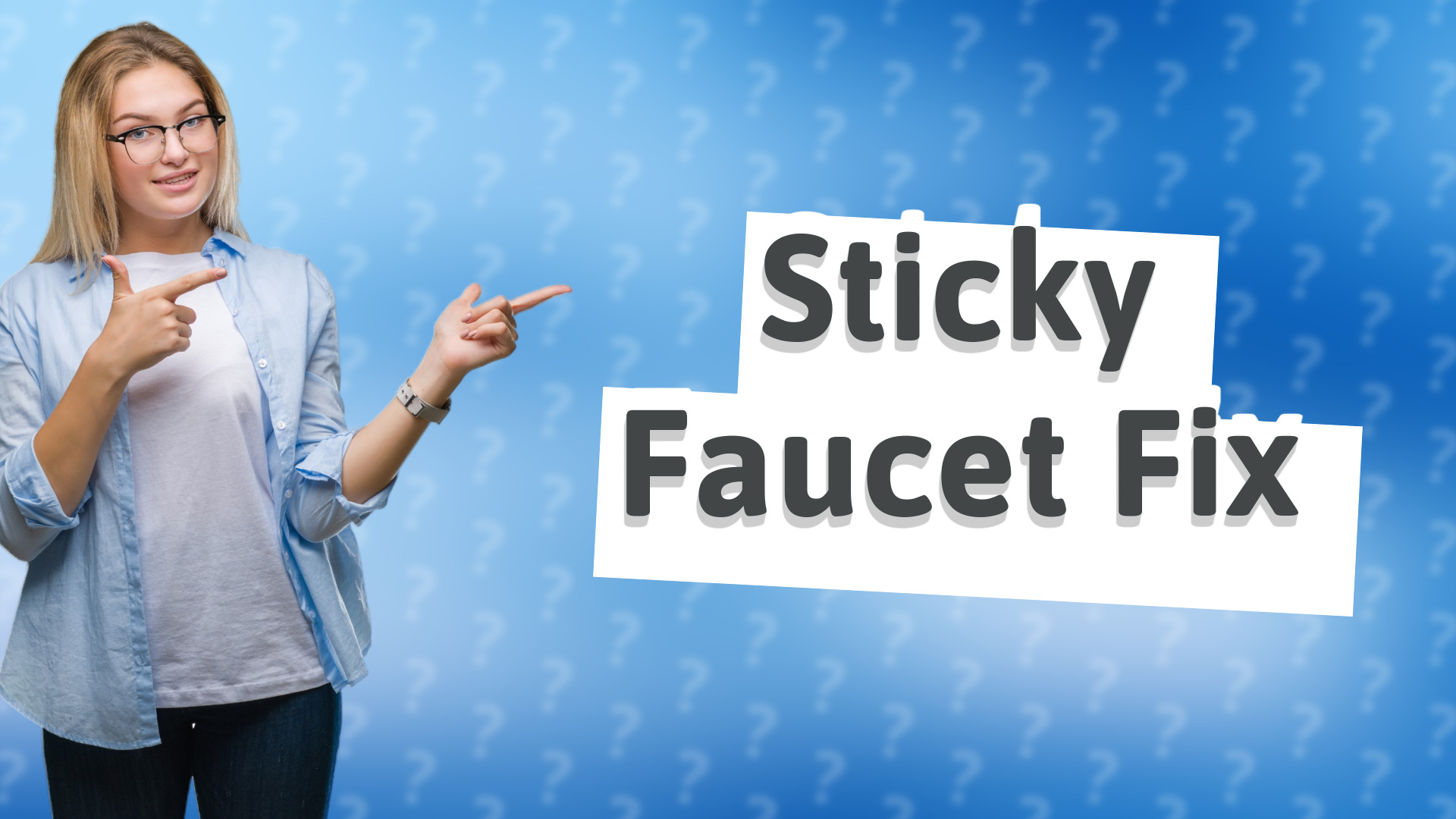 Sticky Faucet Fix