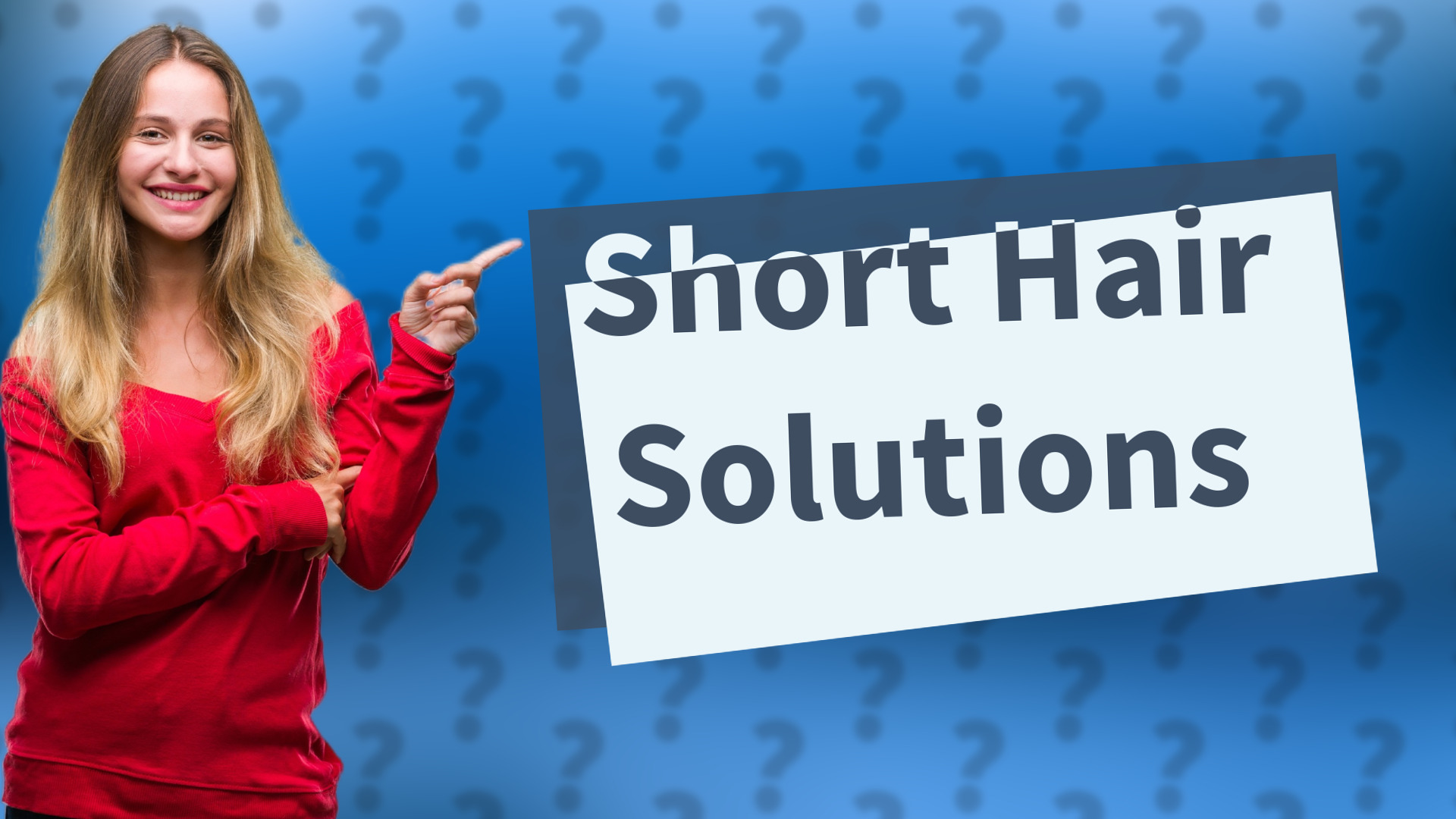 Short Hair Solutions