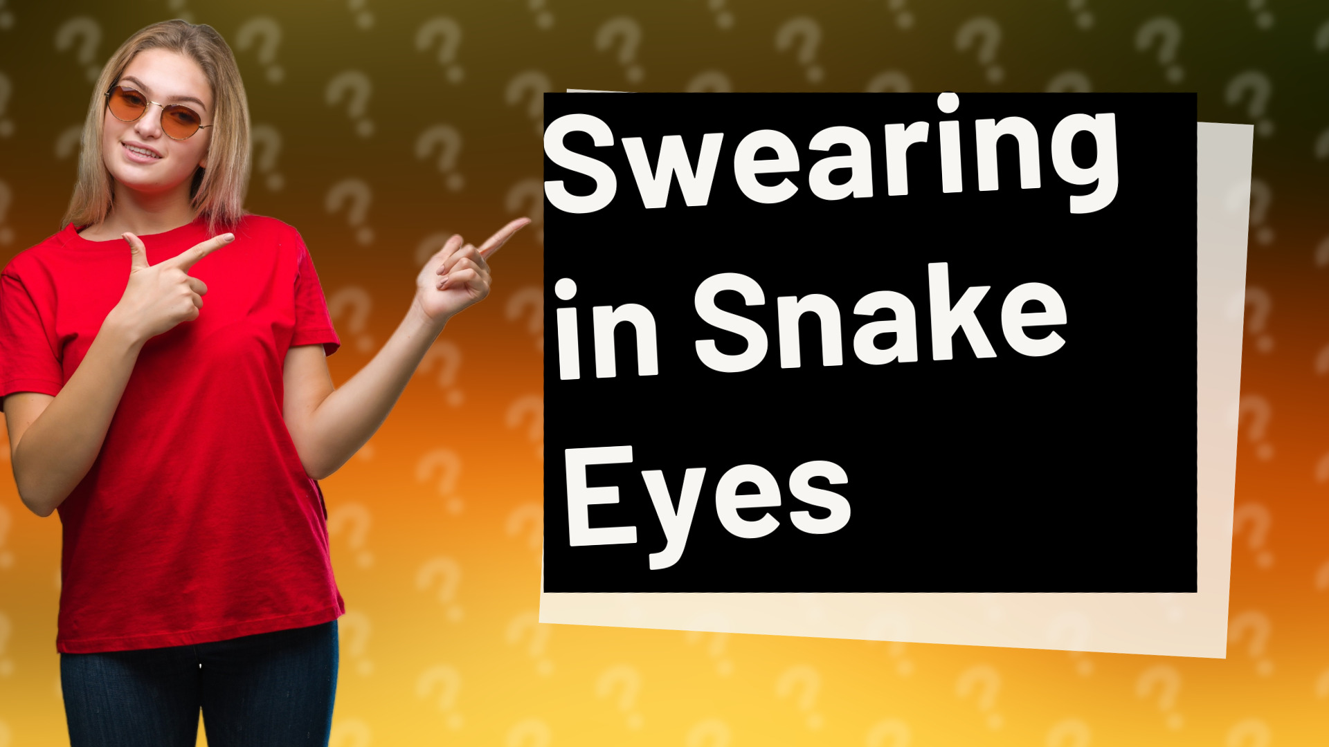 Swearing in Snake Eyes