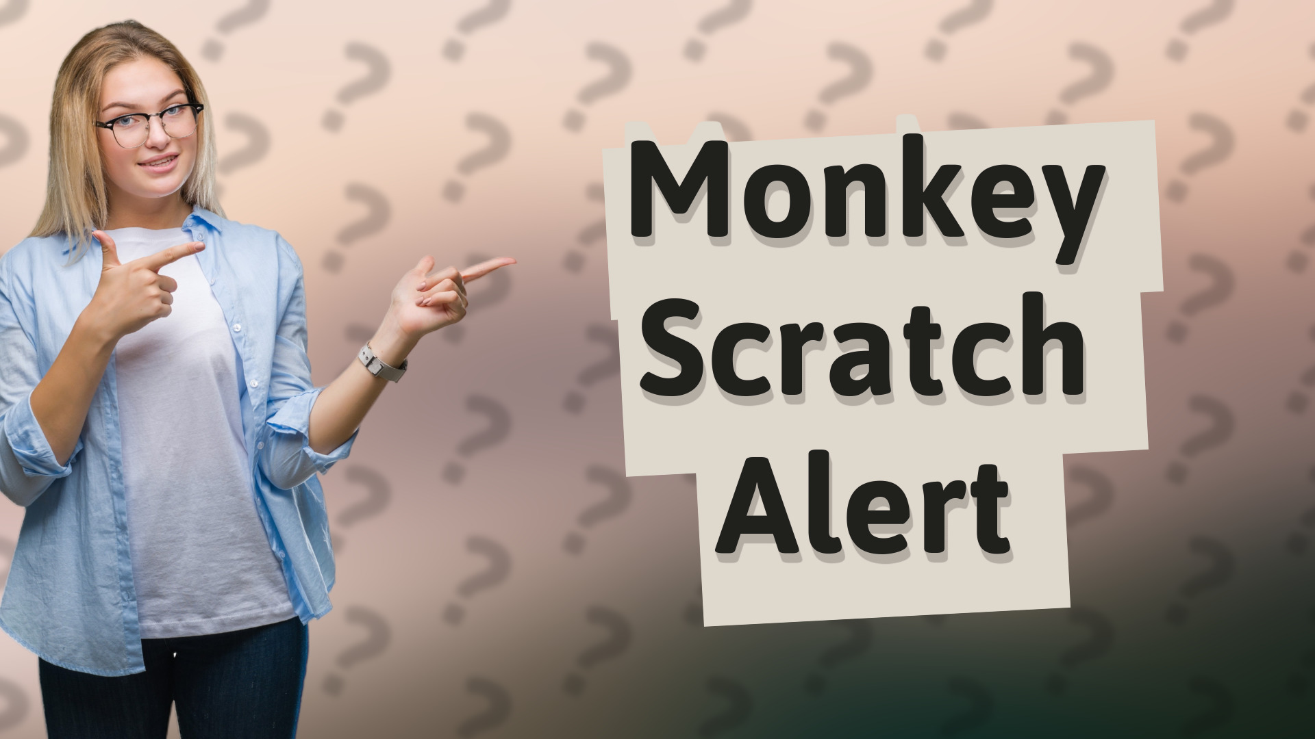 Monkey Scratch Alert