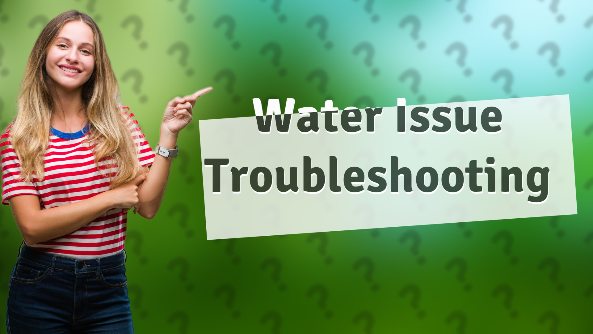 Water Issue Troubleshooting