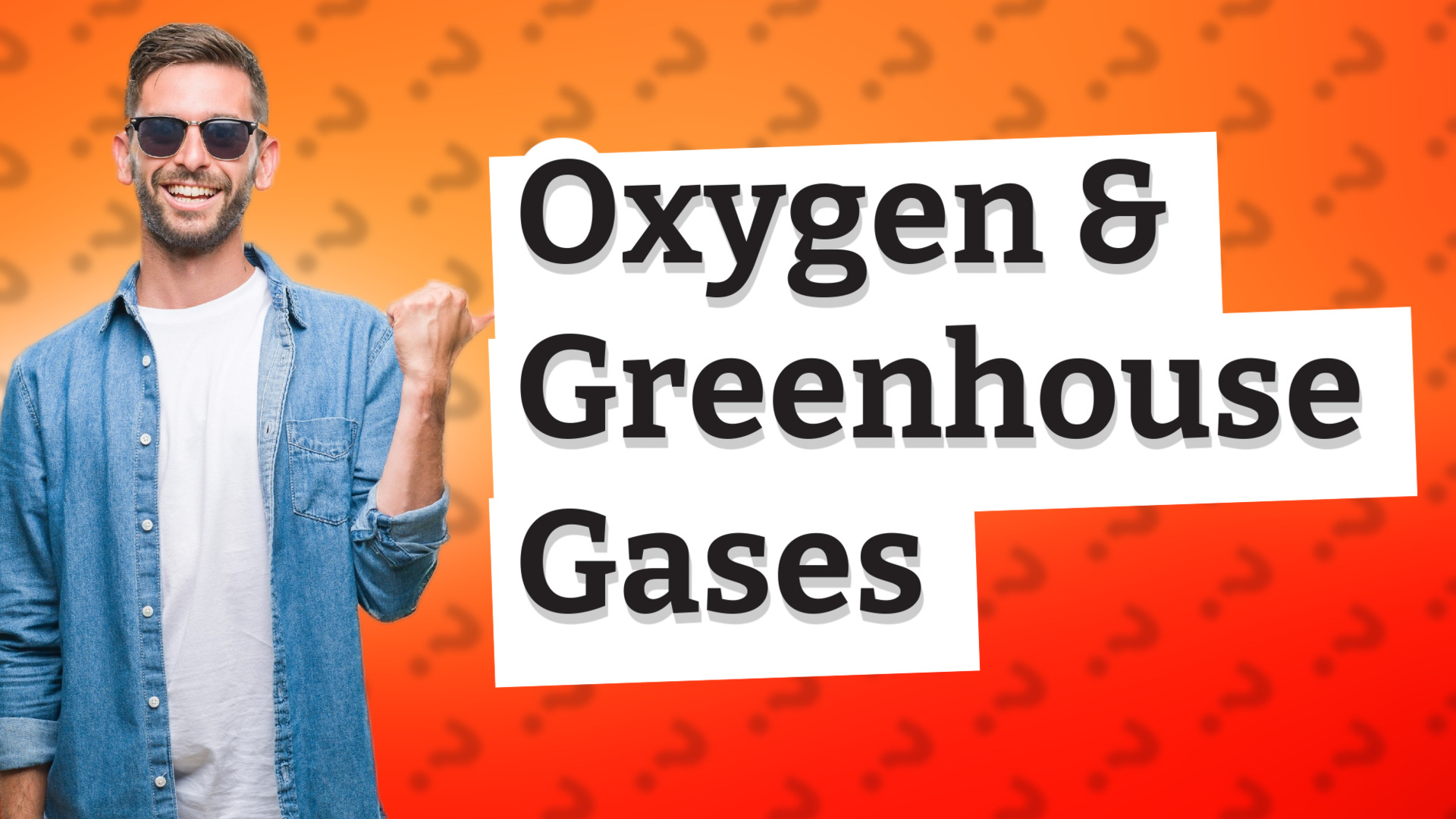 Oxygen & Greenhouse Gases