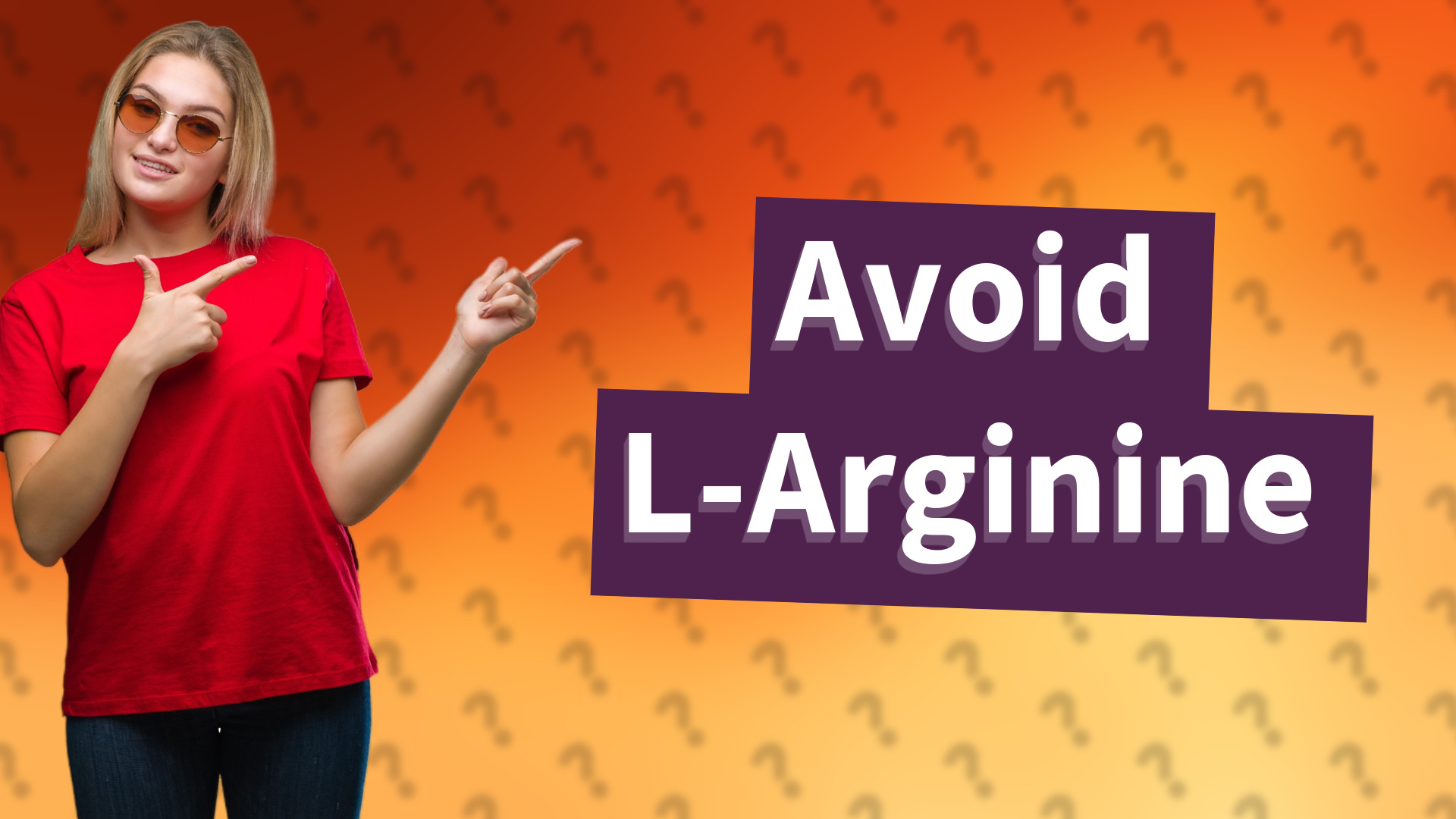 Avoid L-Arginine