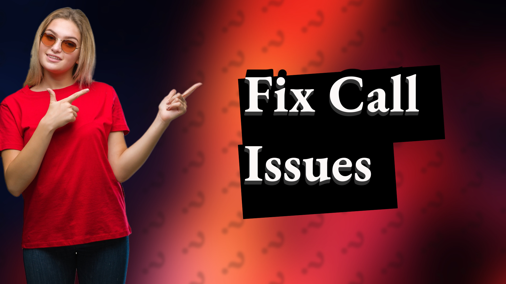 Fix Call Issues