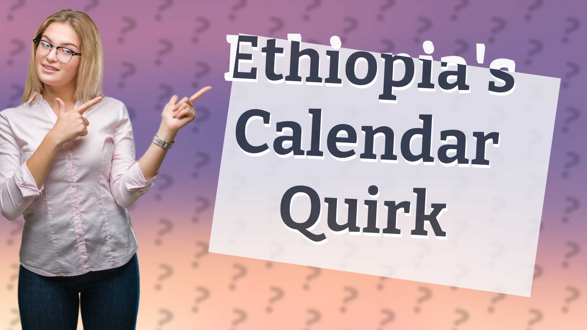 Ethiopia's Calendar Quirk