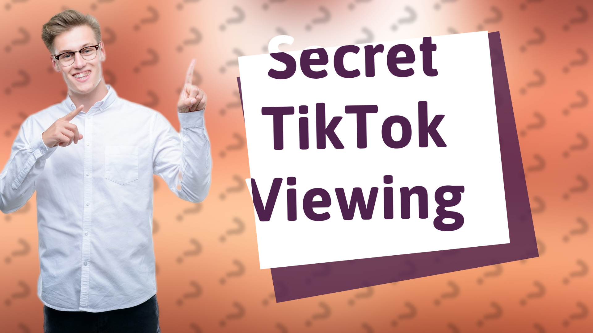 Secret TikTok Viewing