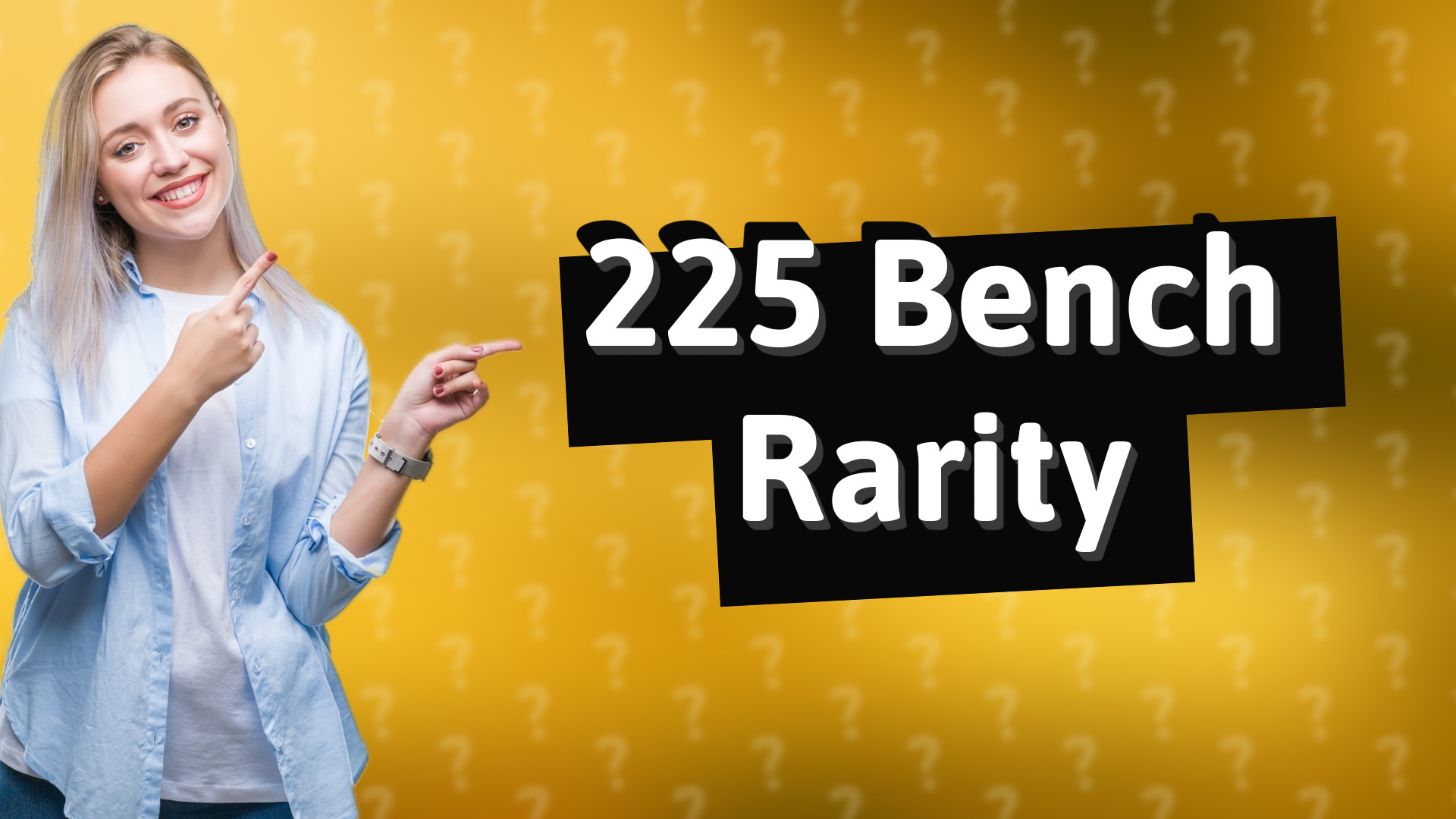 225 Bench Rarity