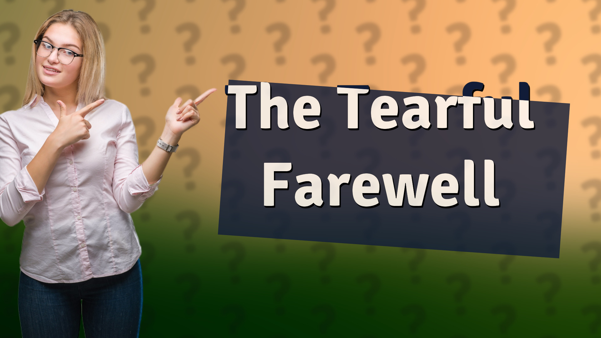 The Tearful Farewell