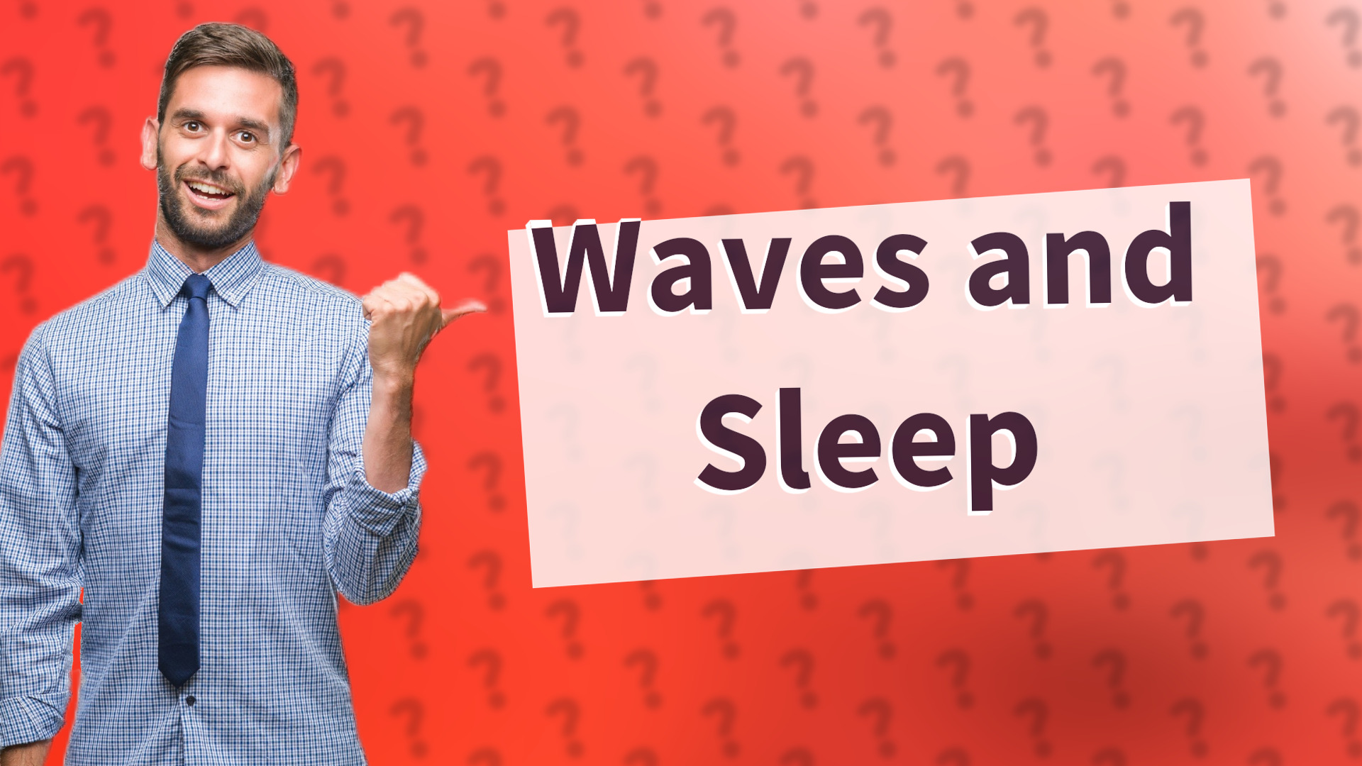 Waves and Sleep