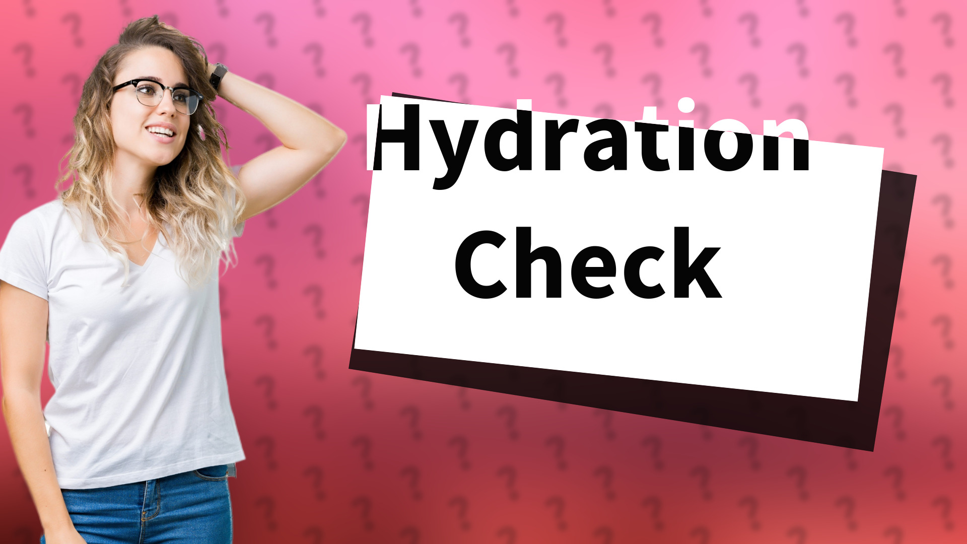 Hydration Check