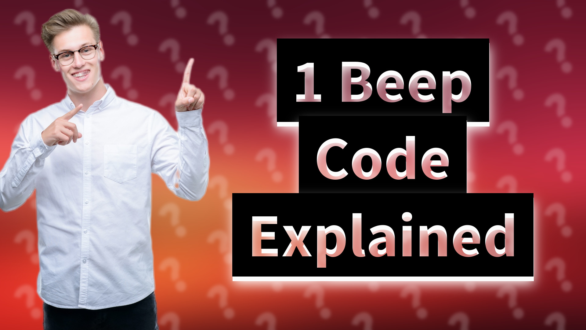 1 Beep Code Explained