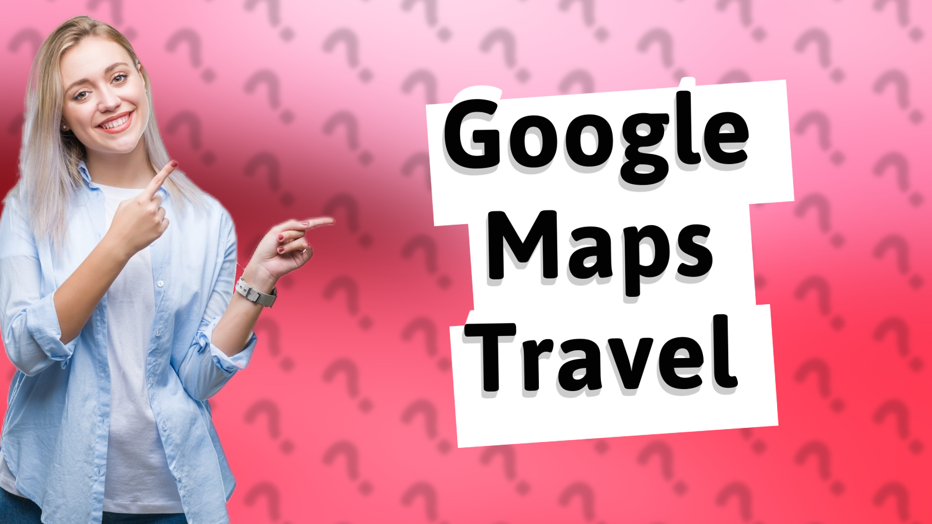 Google Maps Travel