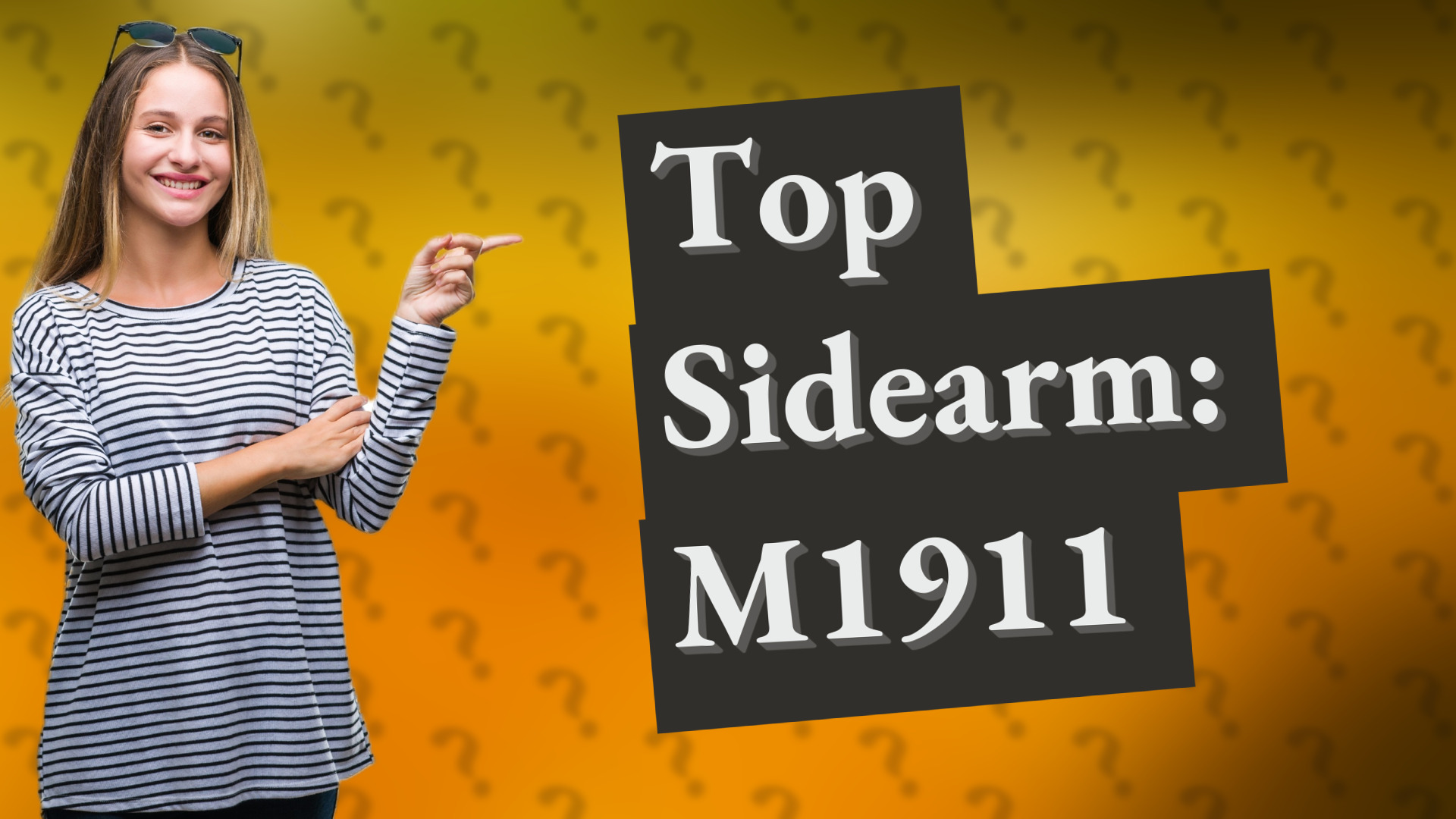 Top Sidearm: M1911