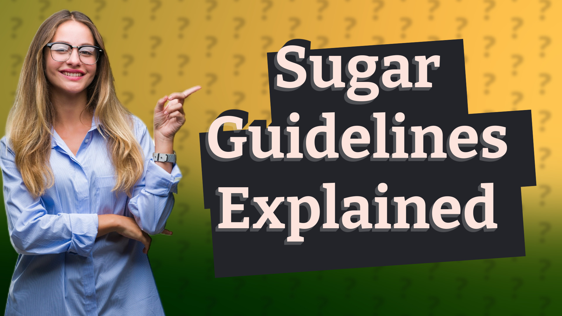 Sugar Guidelines Explained