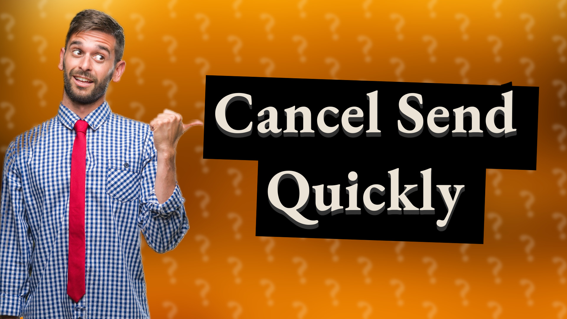Cancel Send Quickly