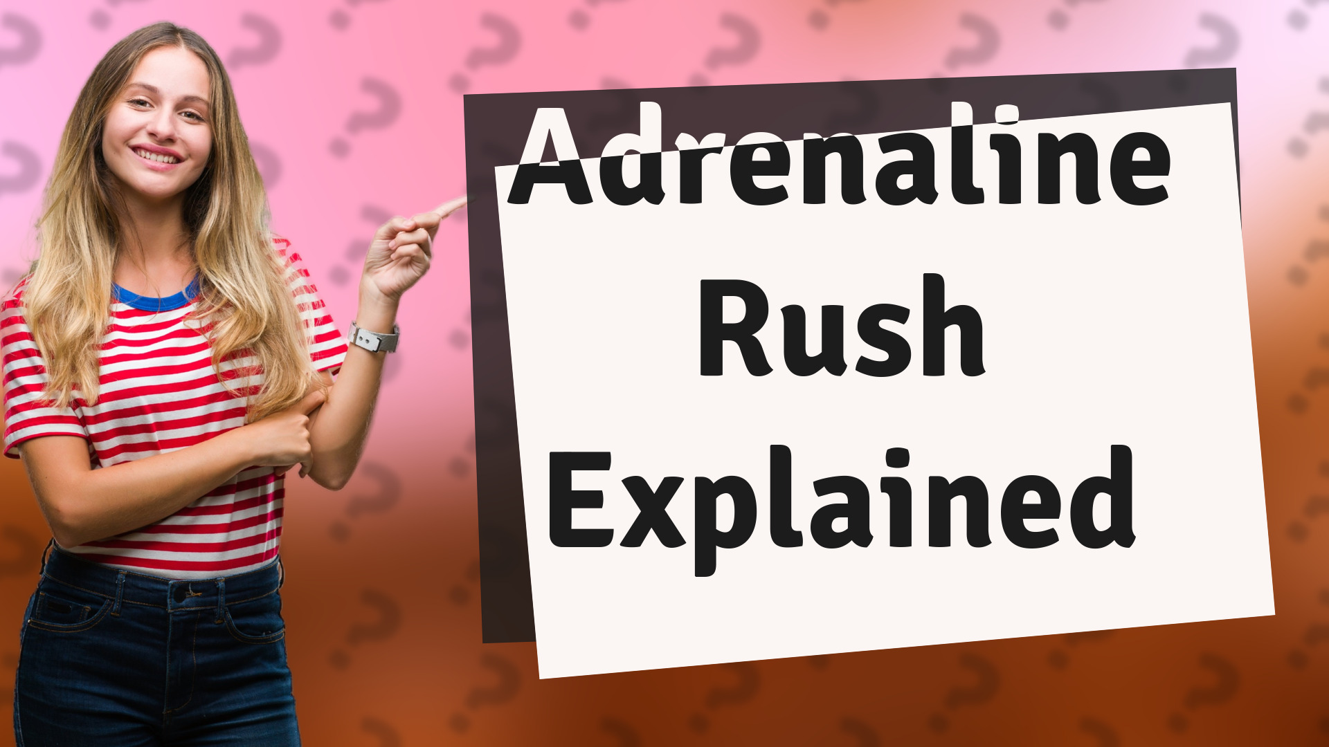 Adrenaline Rush Explained