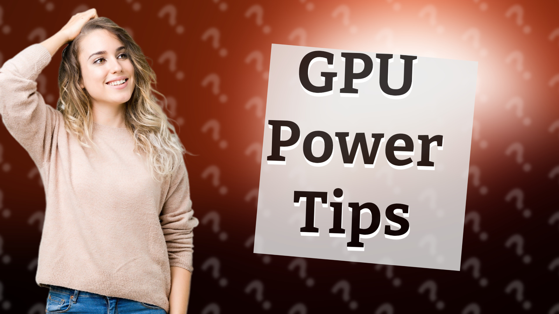 GPU Power Tips