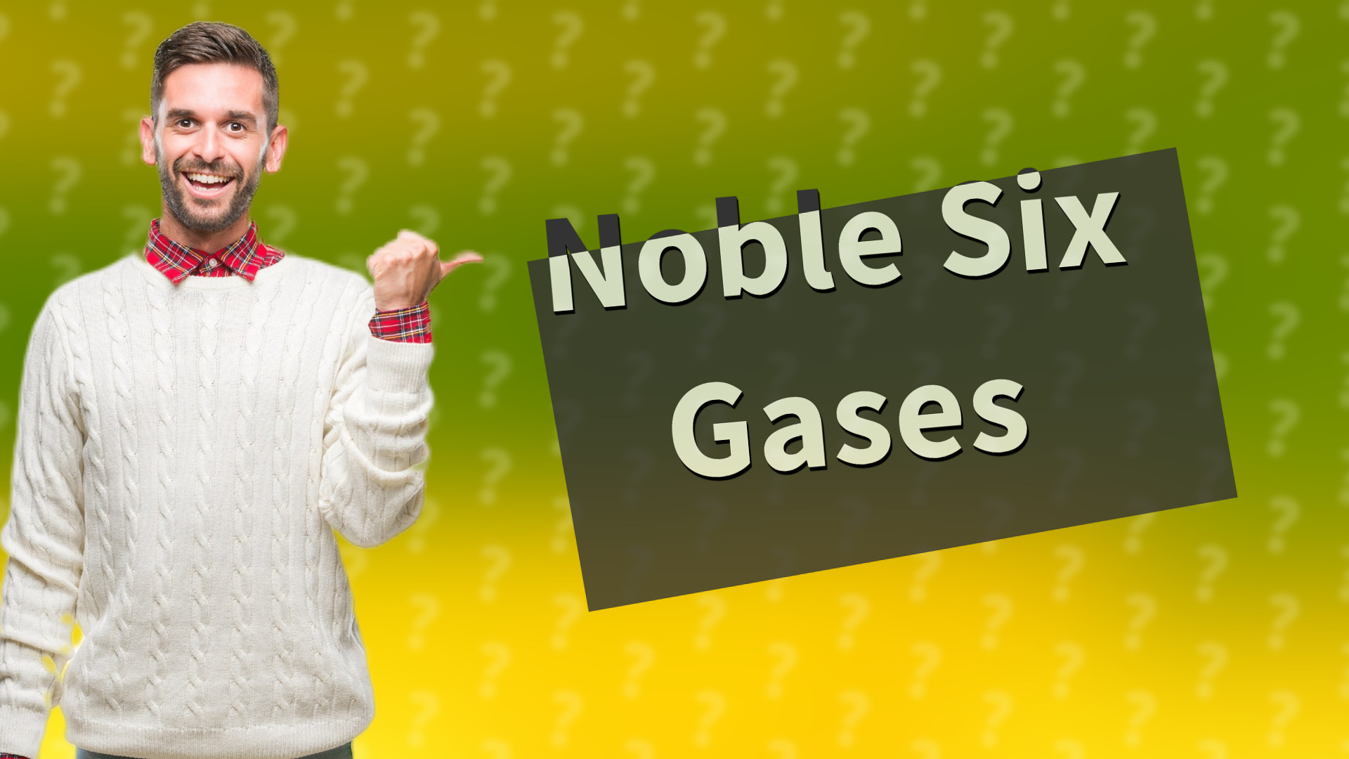 Noble Six Gases