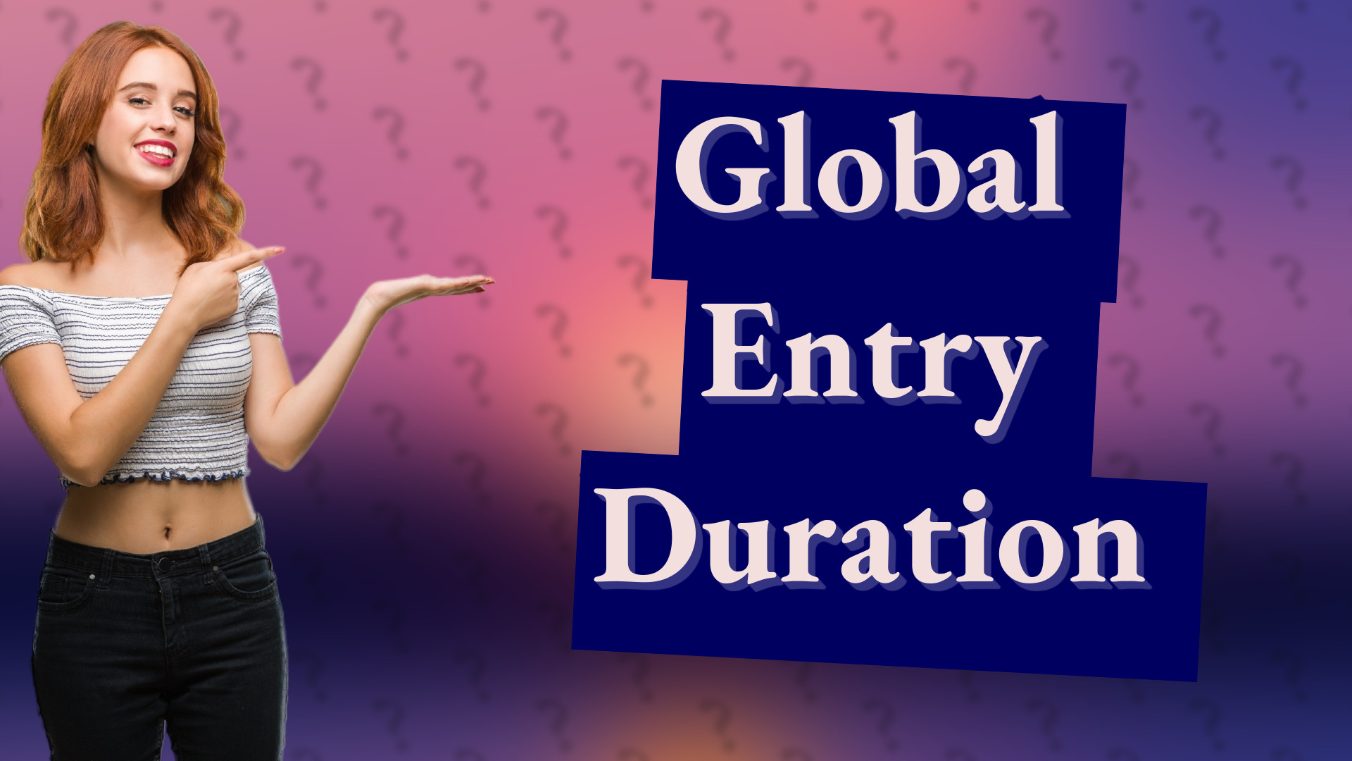 Global Entry Duration
