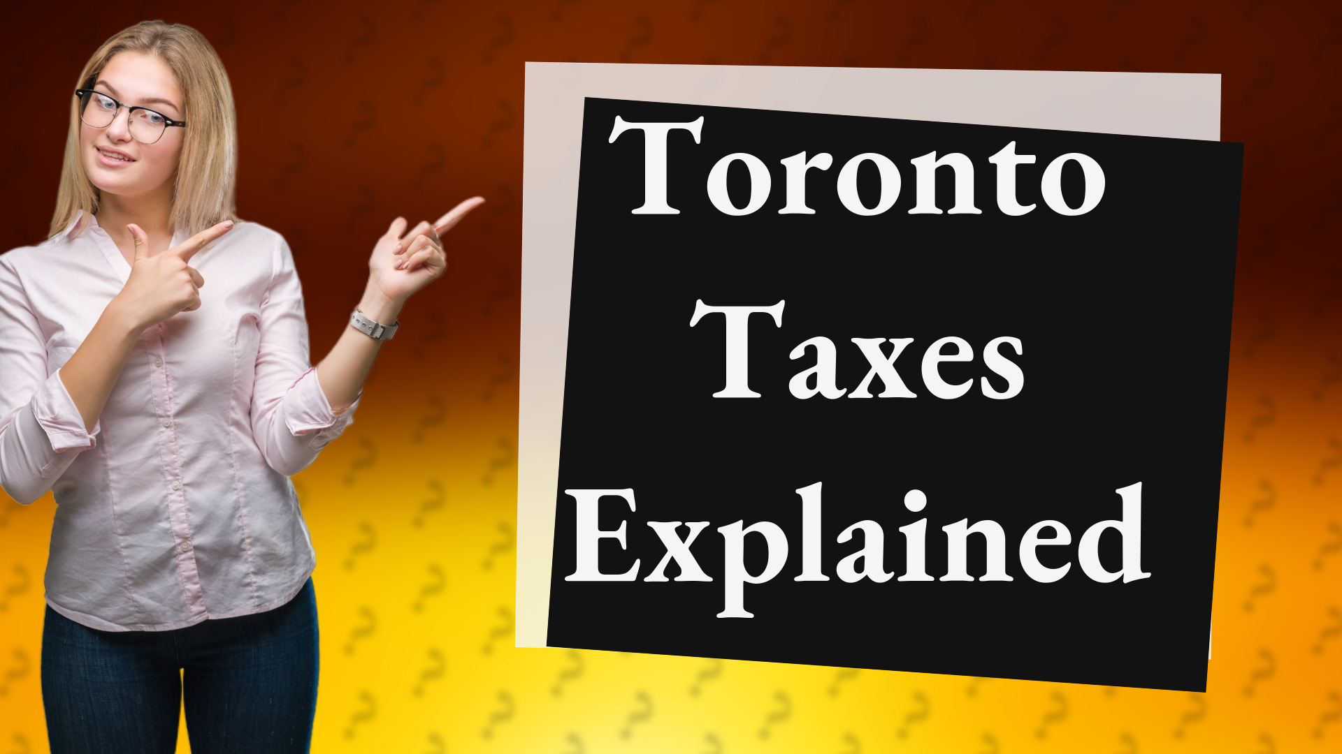 Toronto Taxes Explained