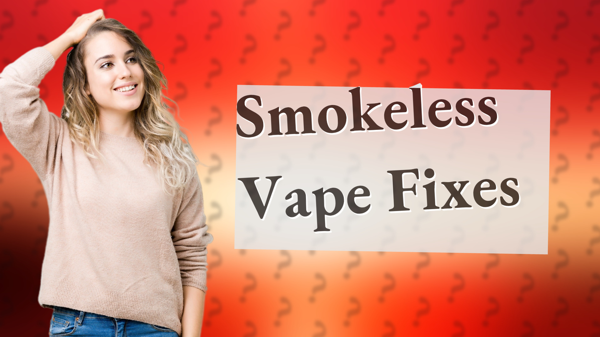 Smokeless Vape Fixes