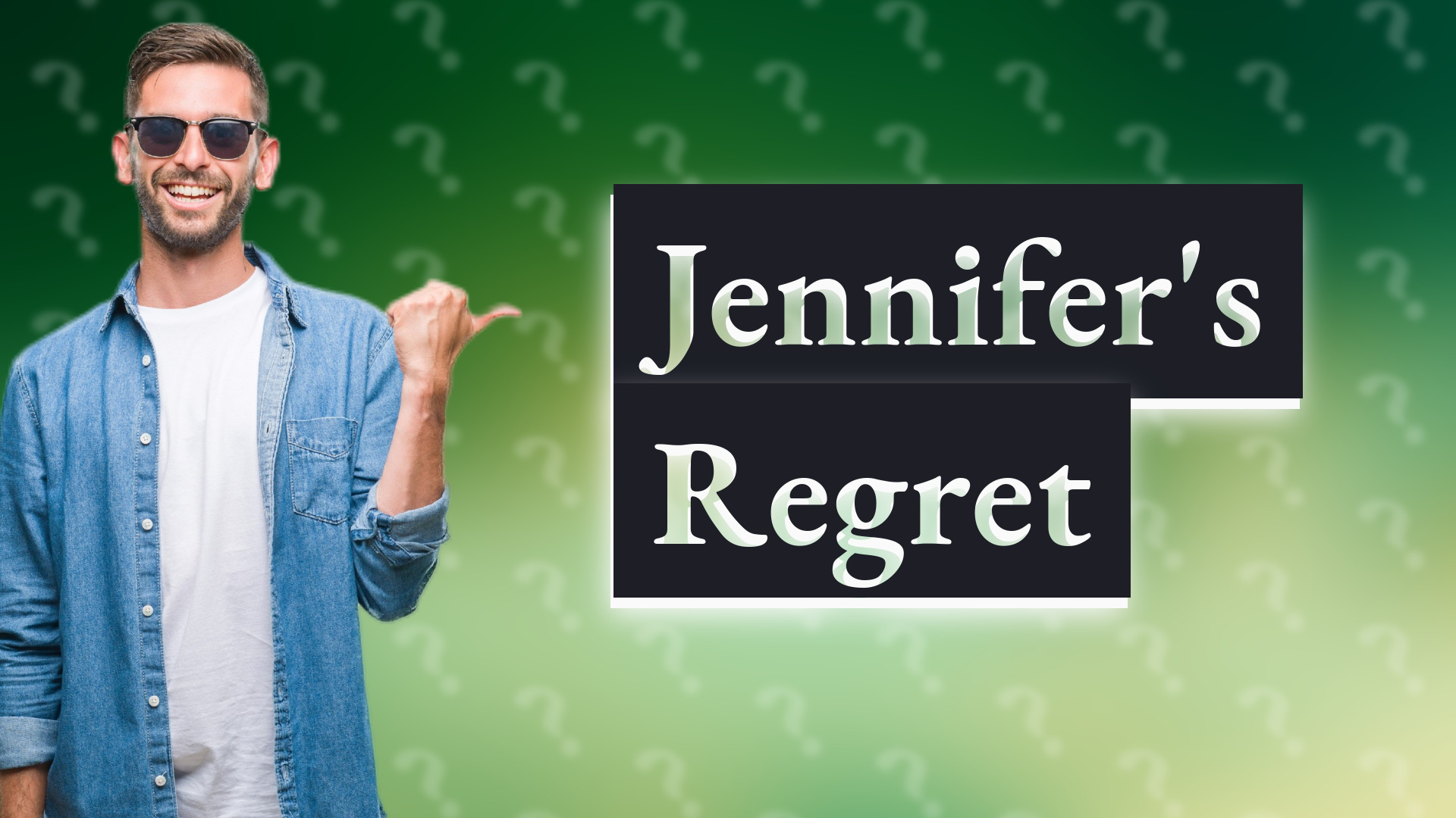 Jennifer's Regret
