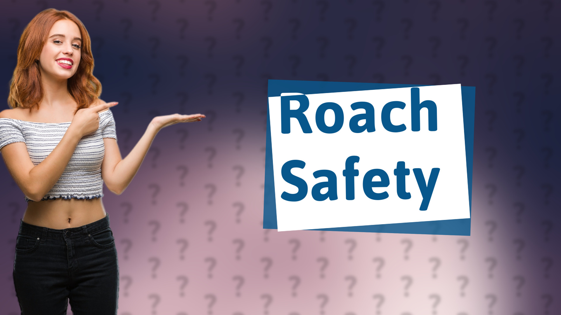 Roach Safety